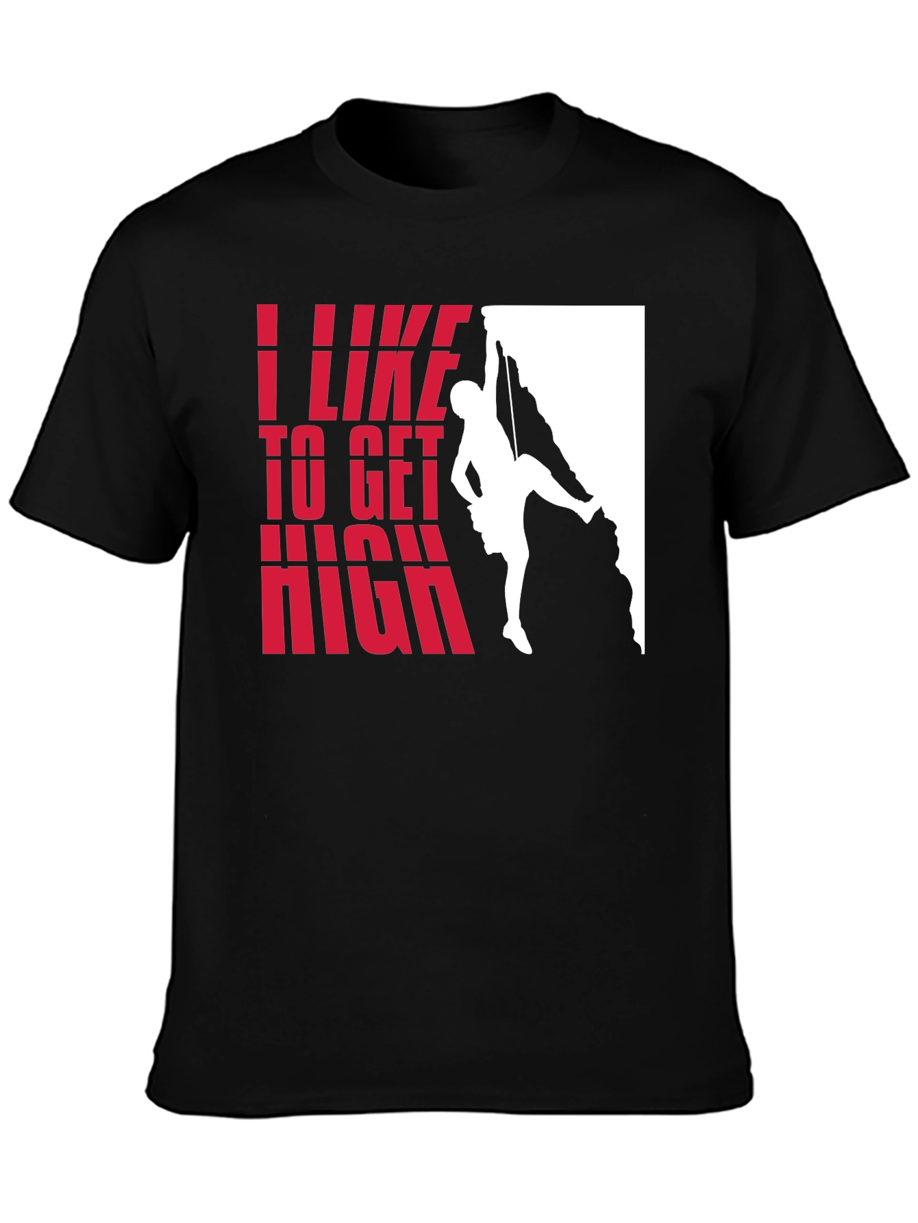 I Like to Get High Rock Climbing T-Shirt