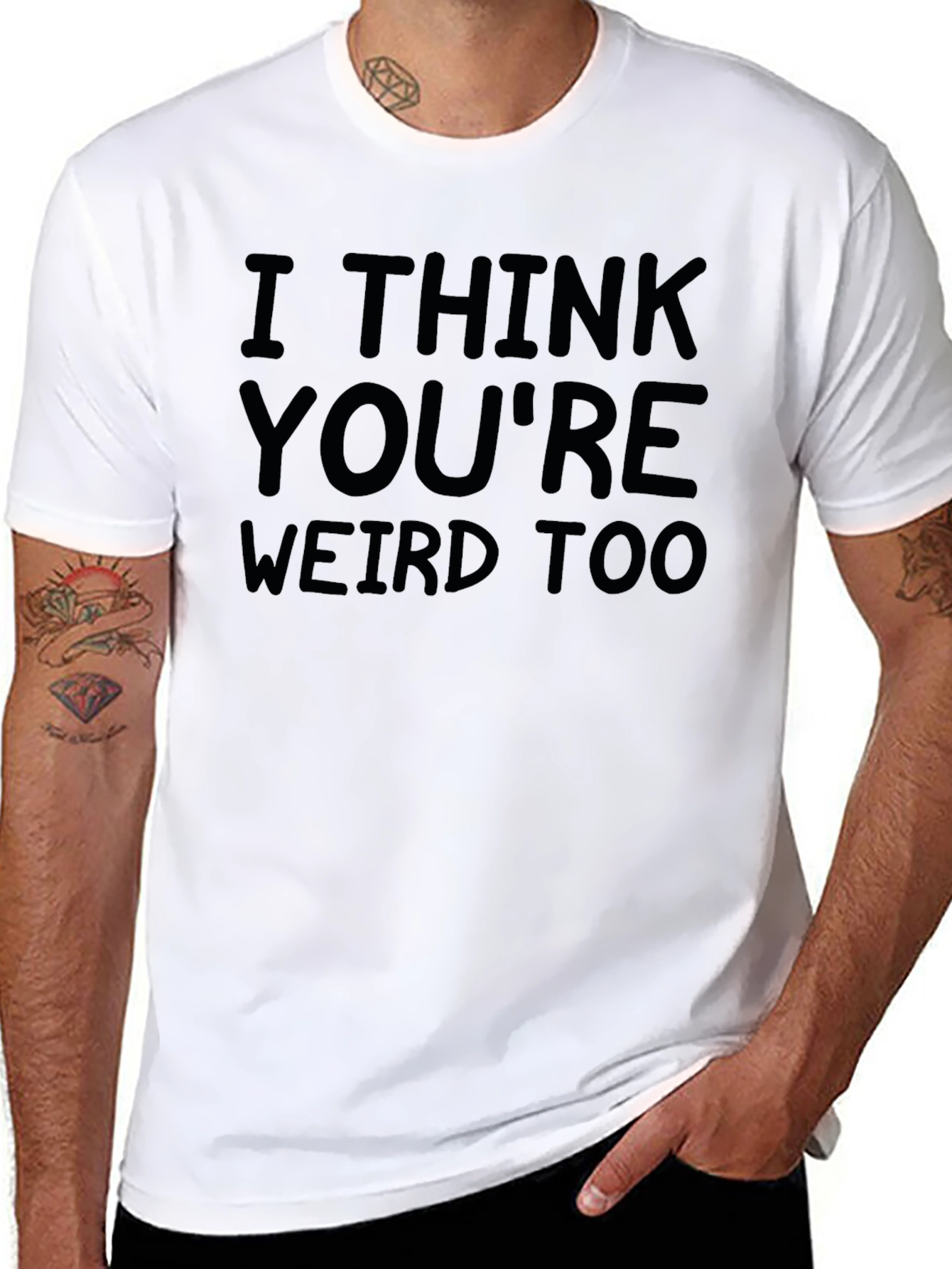 I Think Youre Weird Too Black Graphic Tee