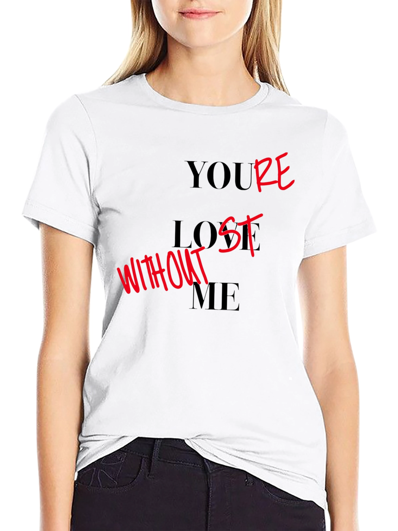 Youre Lost Without Me Graphic T-Shirt