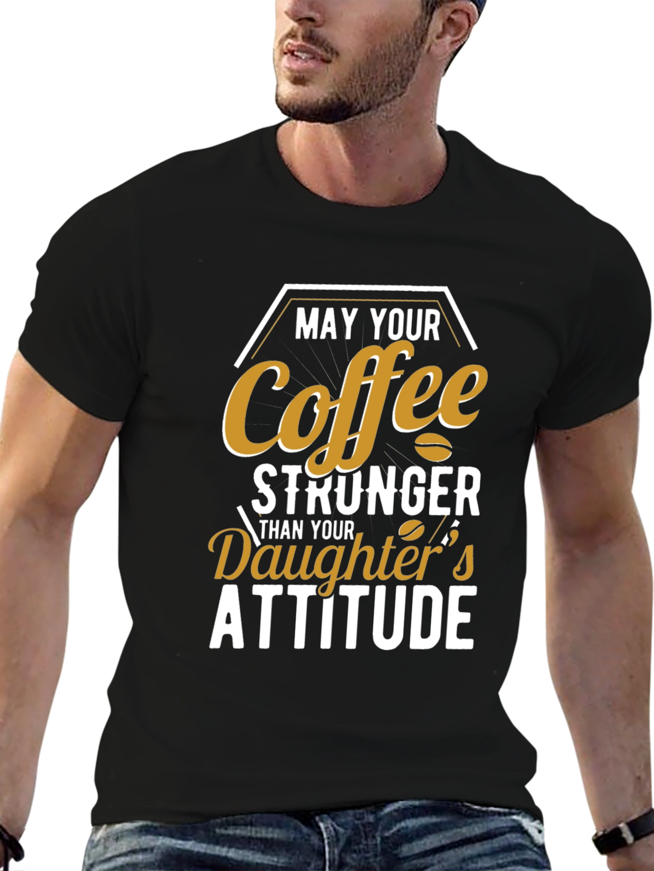 Coffee Stronger Than Daughters Attitude T-Shirt