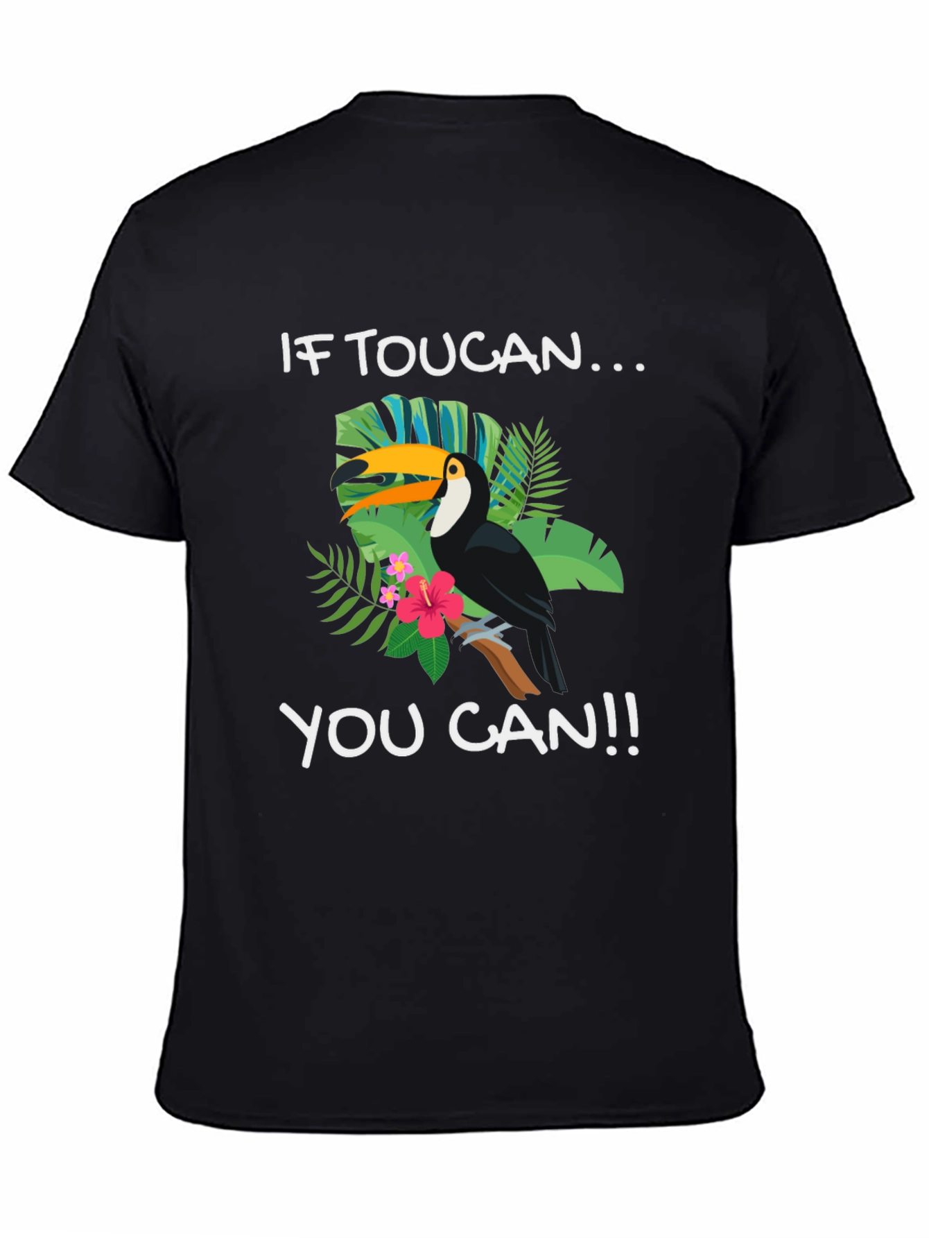 If Toucan You Can T-Shirt Black