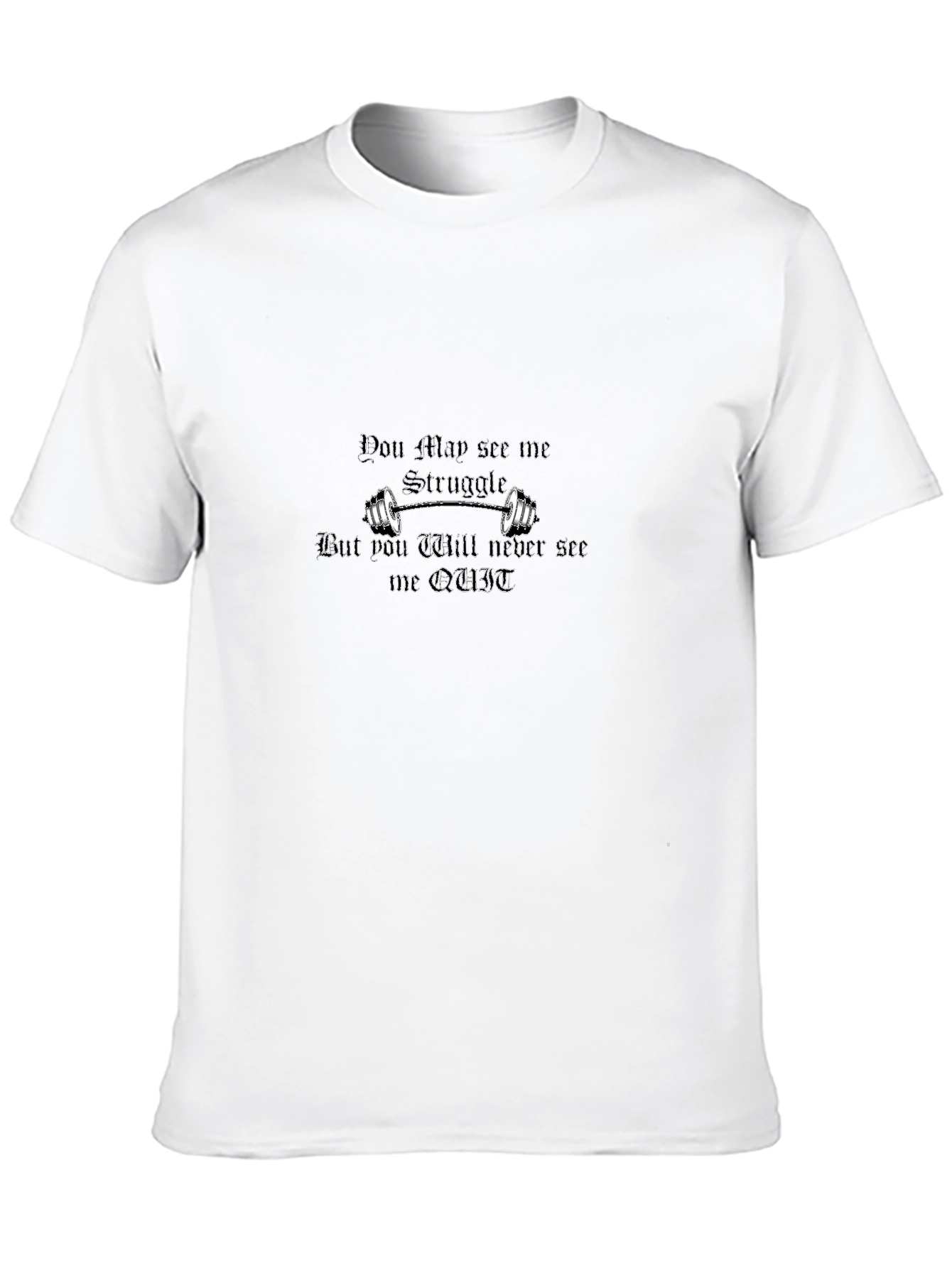 Motivational Gym Black T-Shirt - Never See Me Quit!