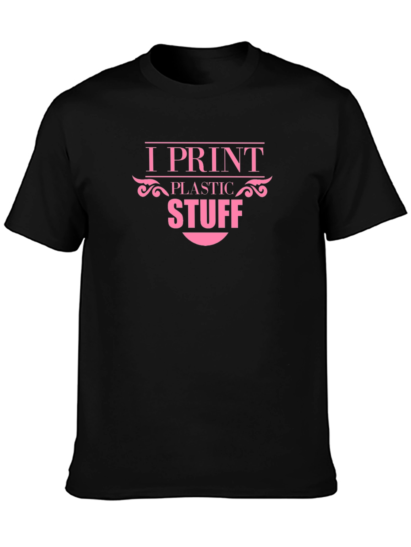 I Print Plastic Stuff - Novelty T-Shirt