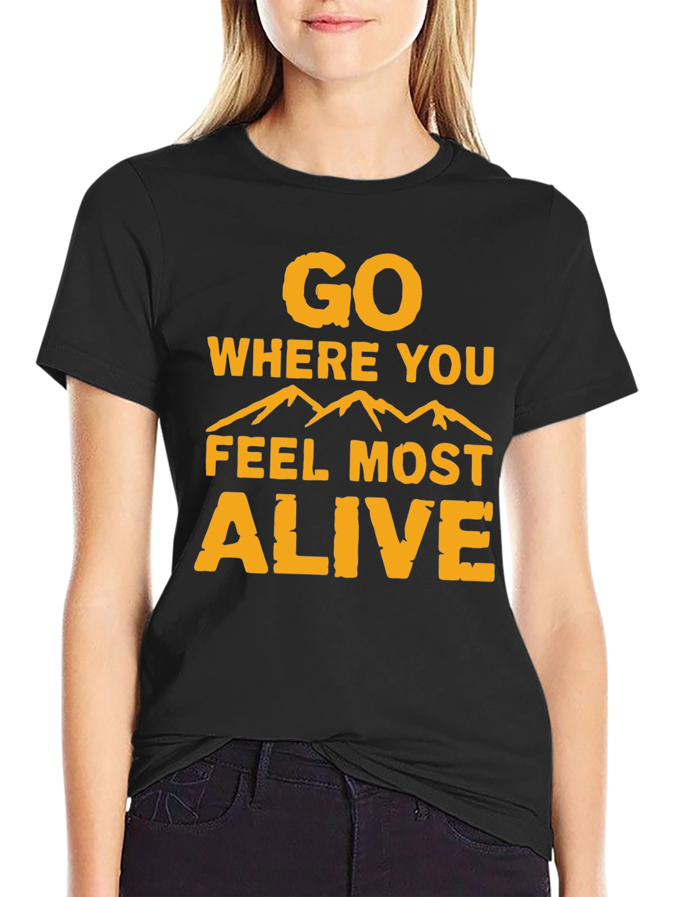 Go Where You Feel Most Alive Graphic Tee
