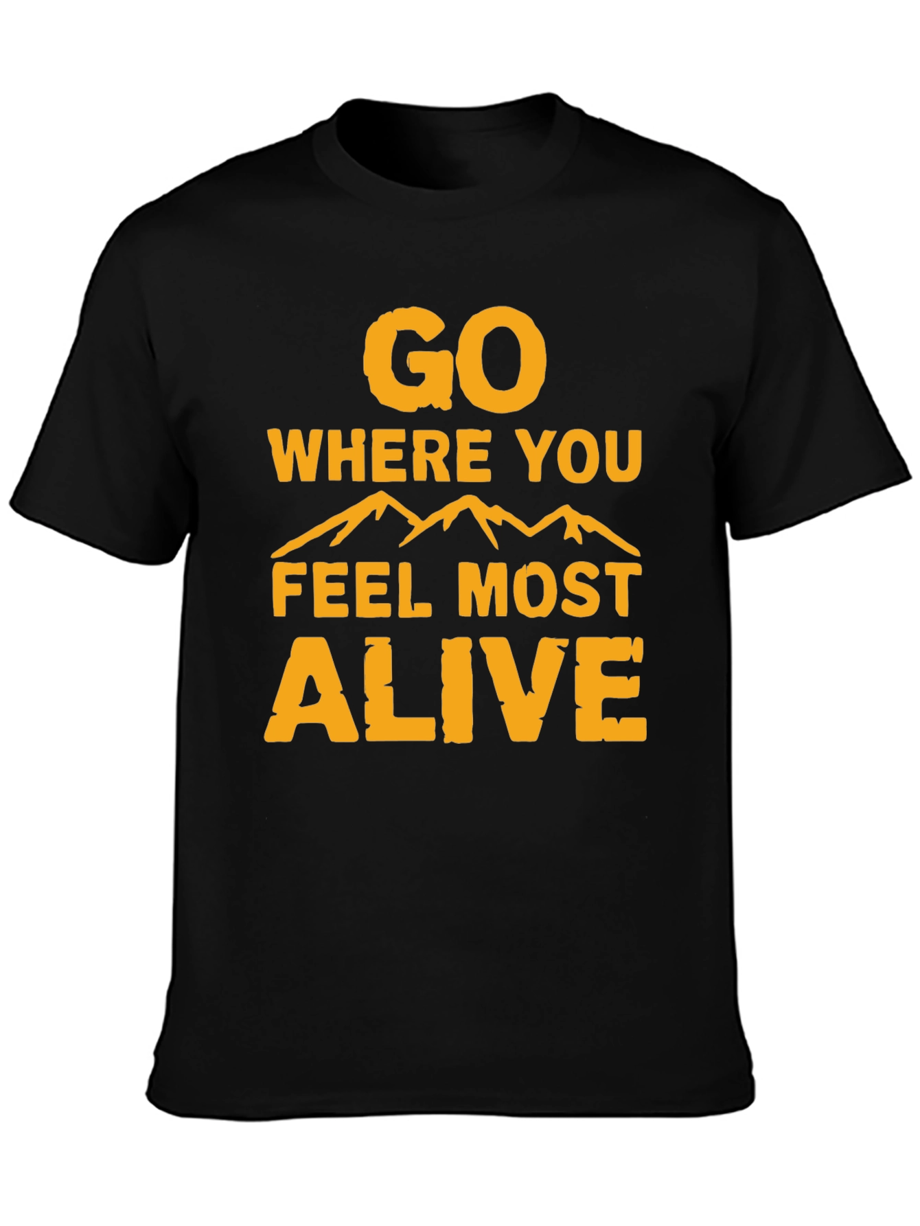 Go Where You Feel Most Alive Graphic Tee