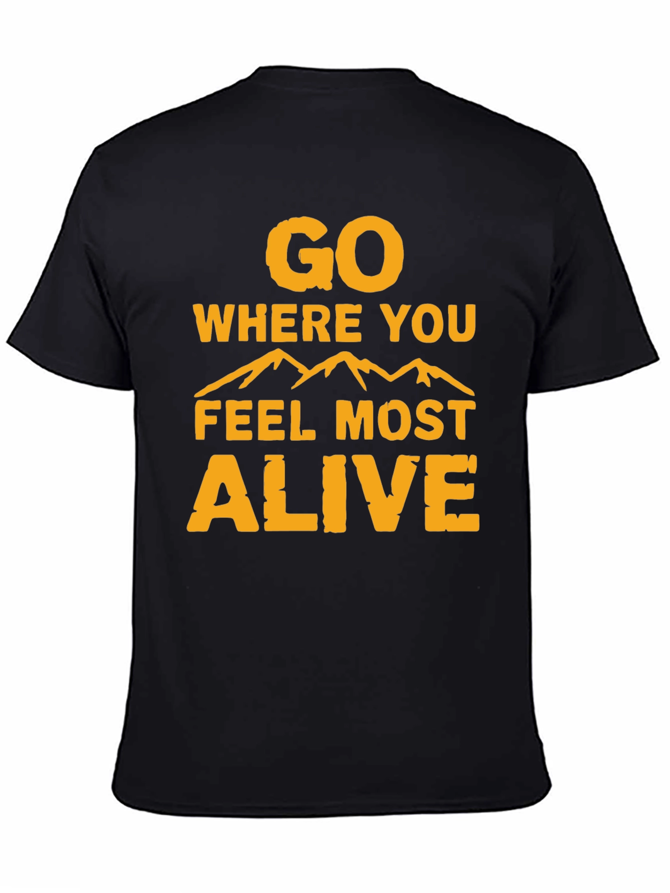 Go Where You Feel Most Alive Graphic Tee