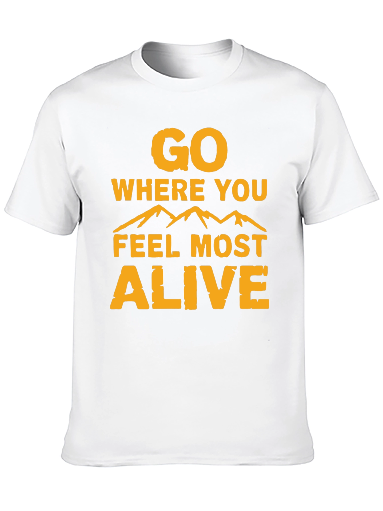 Go Where You Feel Most Alive Graphic Tee