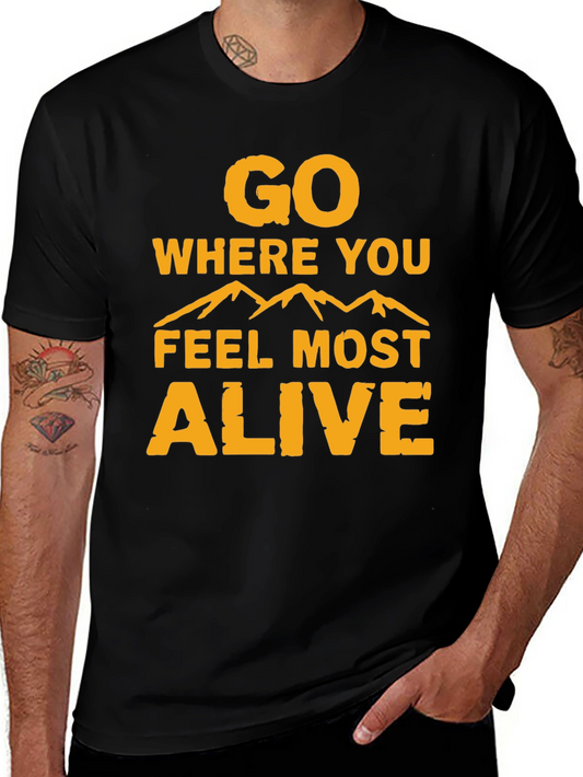 Go Where You Feel Most Alive Graphic Tee