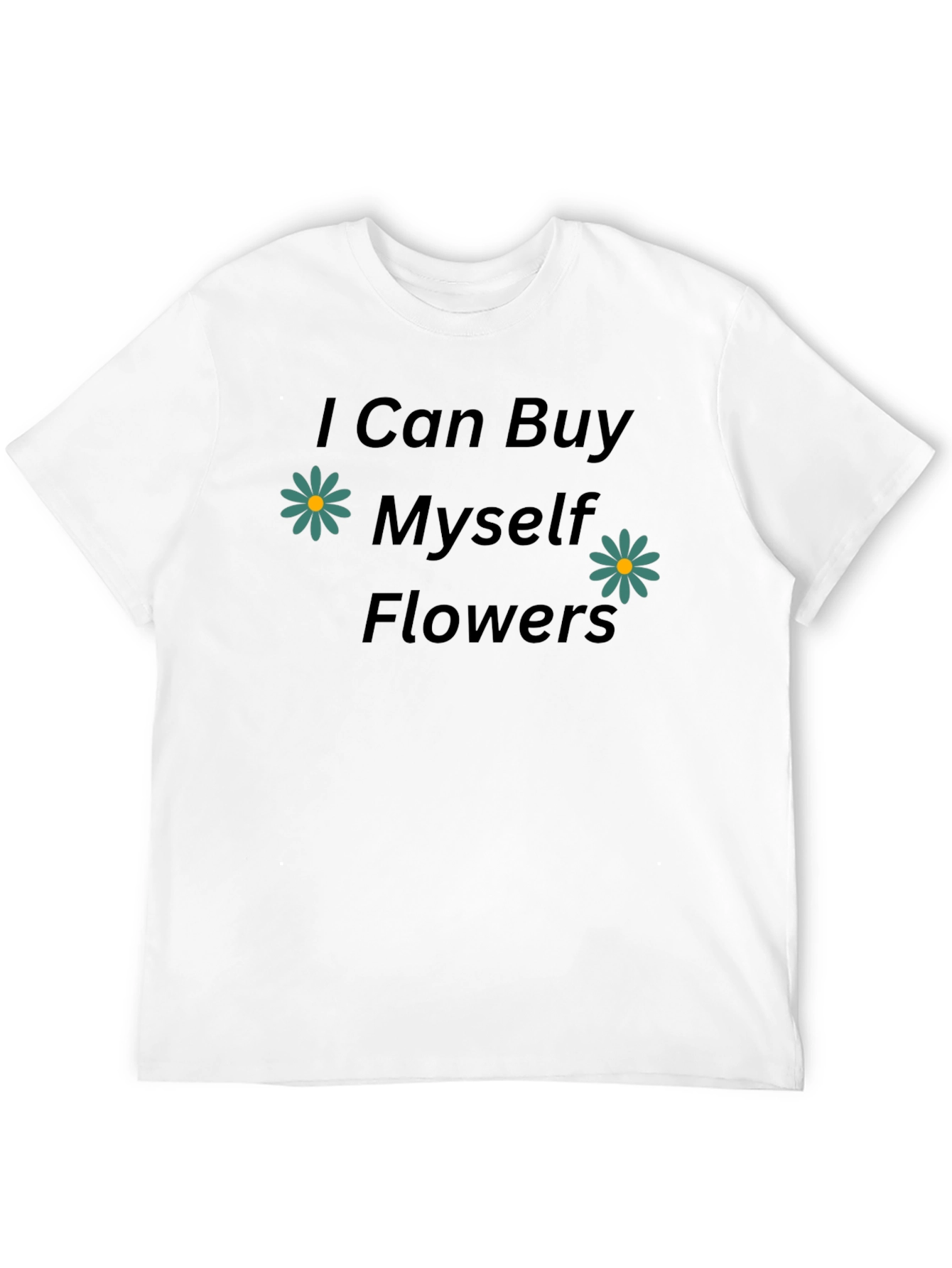 I Can Buy Myself Flowers Black Tee