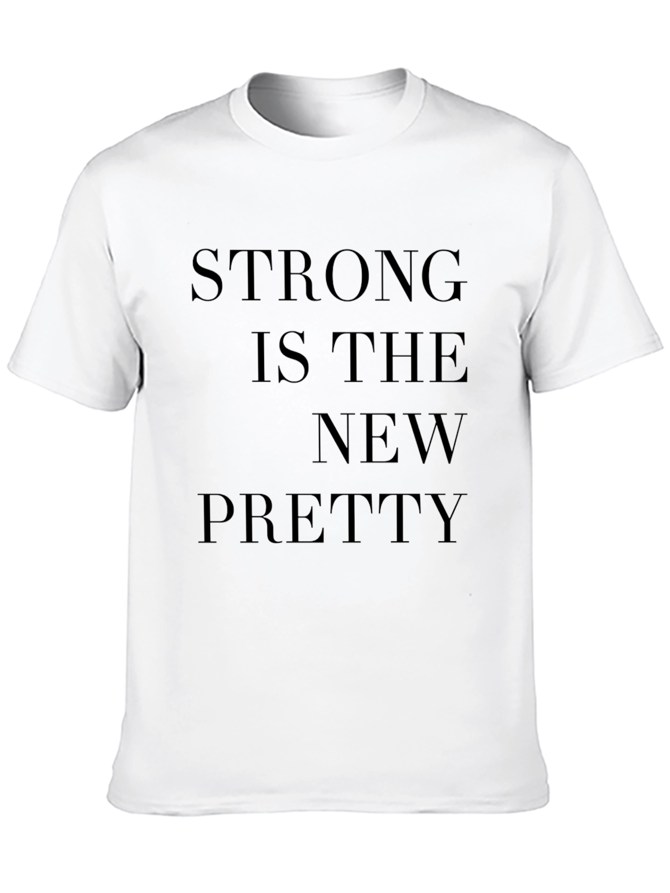 Strong is the New Pretty Graphic Tee
