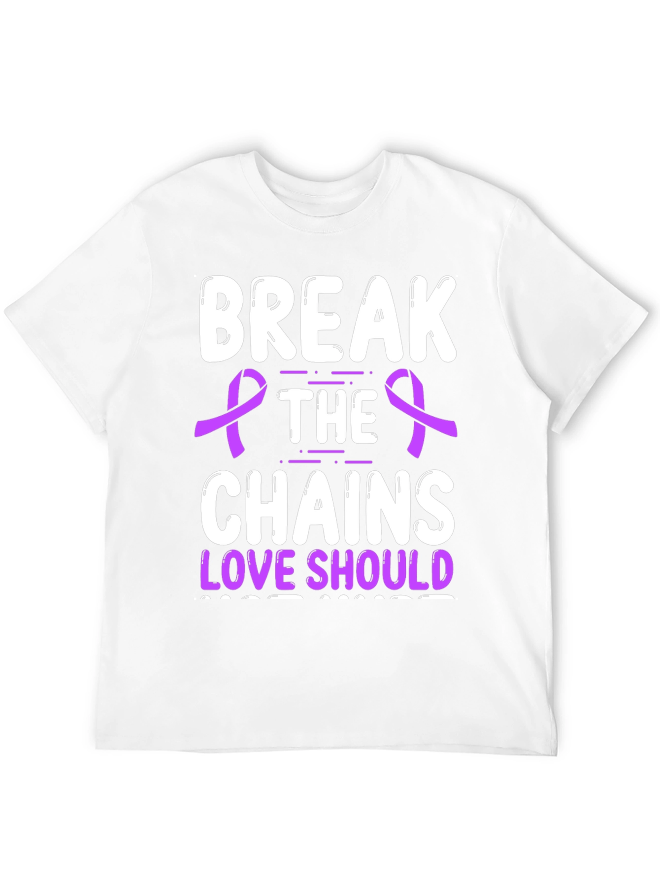 Break The Chains Love Should T-Shirt