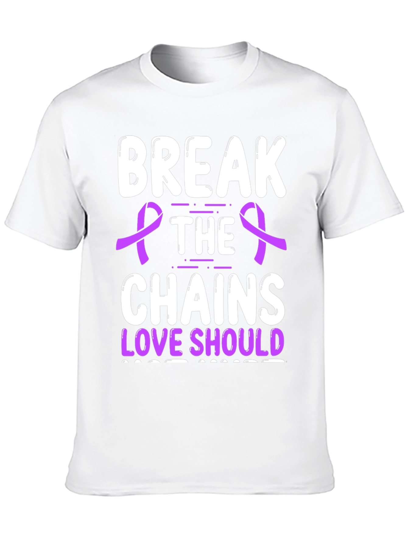 Break The Chains Love Should T-Shirt