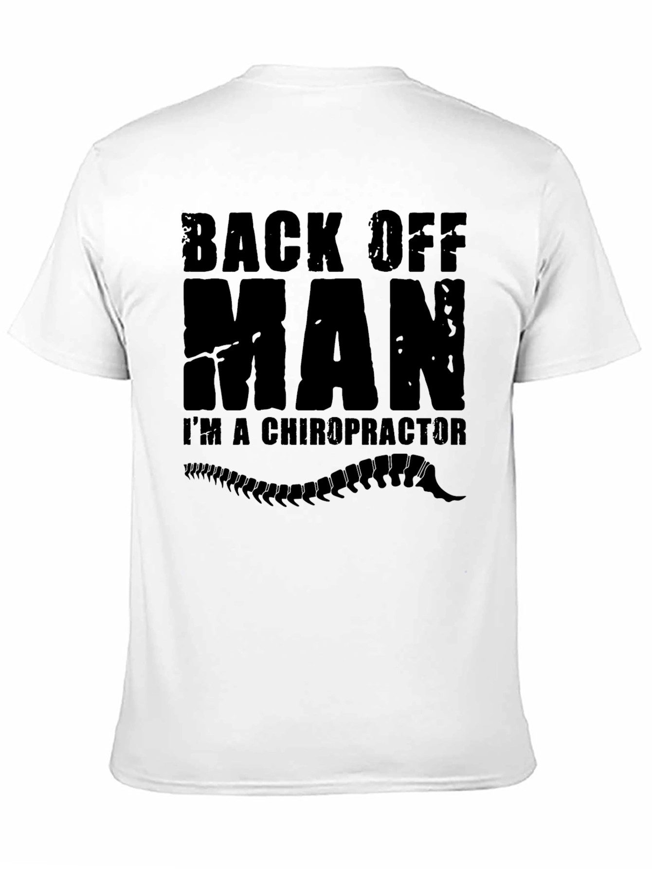 Back Off Man Im A Chiropractor T-Shirt