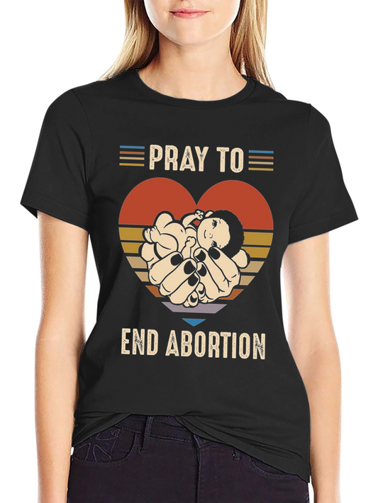 Pray to End Abortion T-Shirt