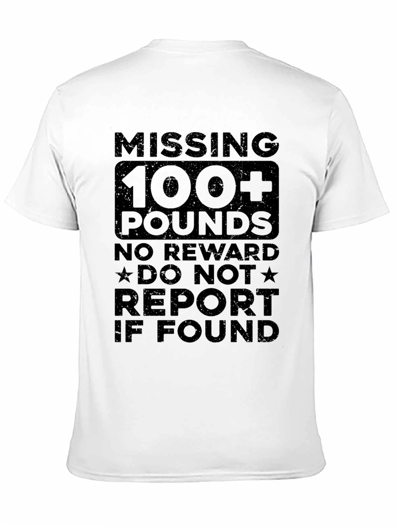 Funny Weight Loss T-Shirt - Missing 100+ Pounds