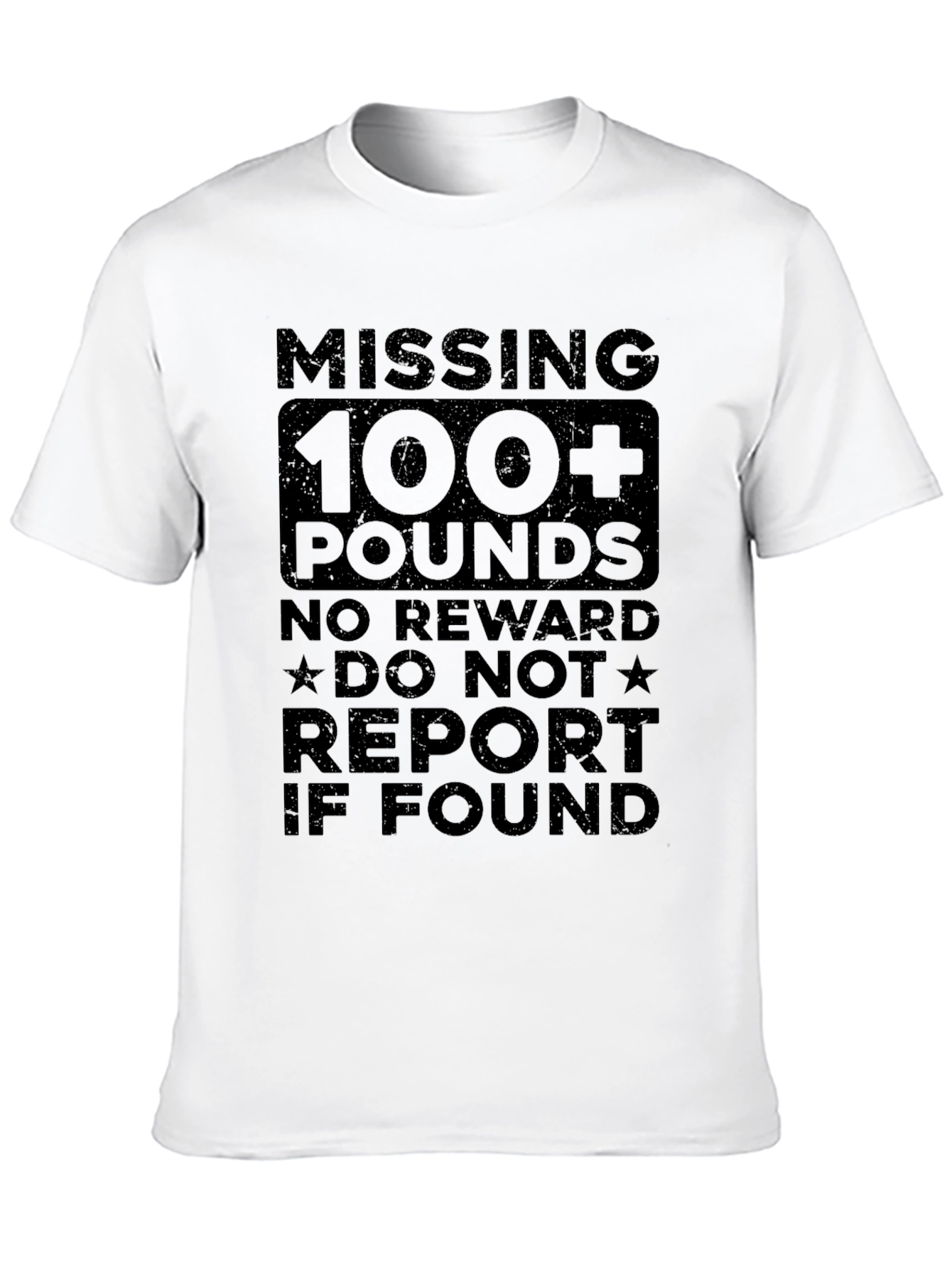 Funny Weight Loss T-Shirt - Missing 100+ Pounds