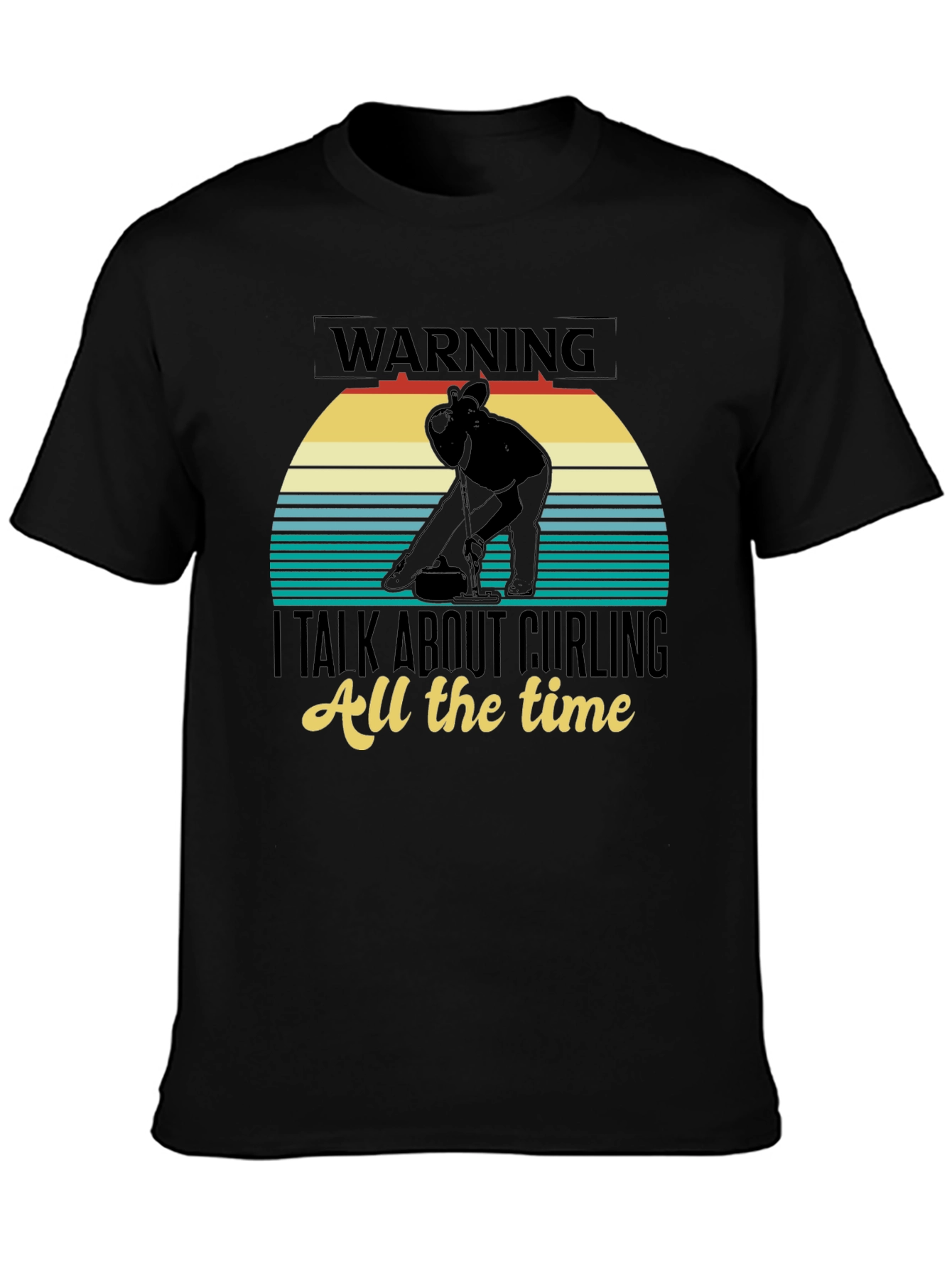 Warning: I Talk About Curling T-Shirt