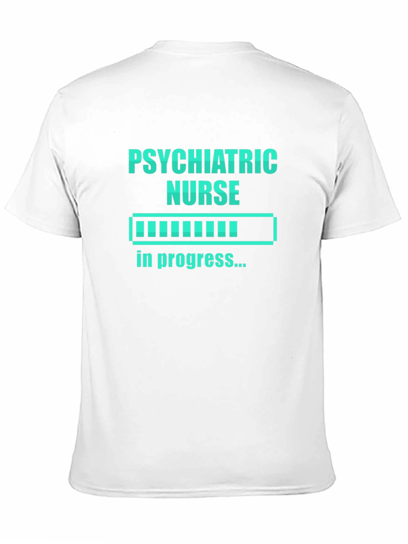 Psychiatric Nurse in Progress Tee
