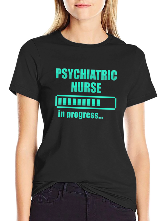 Psychiatric Nurse in Progress Tee