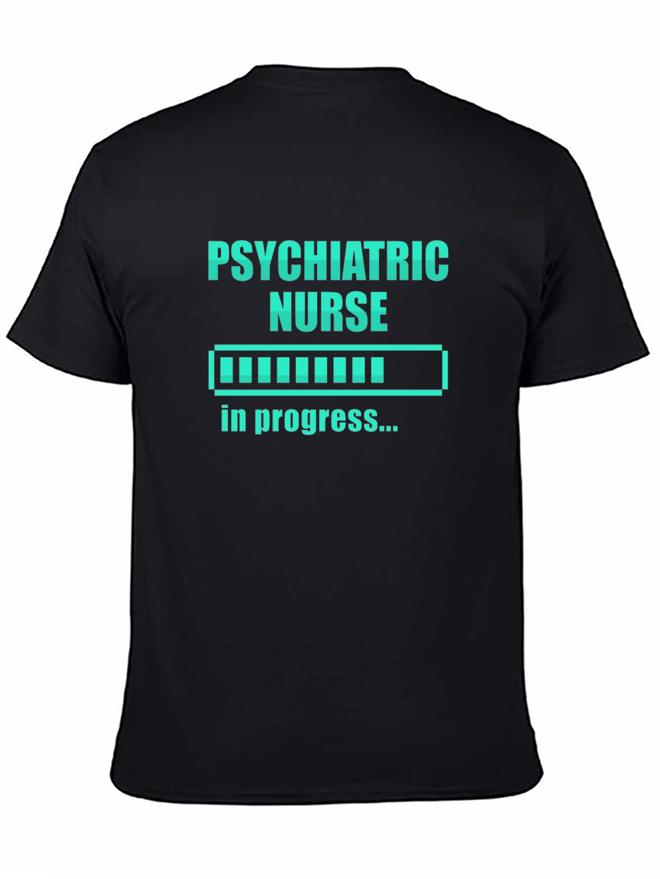 Psychiatric Nurse in Progress Tee