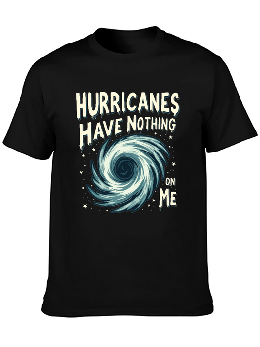 Hurricanes Have Nothing On Me Graphic Tee