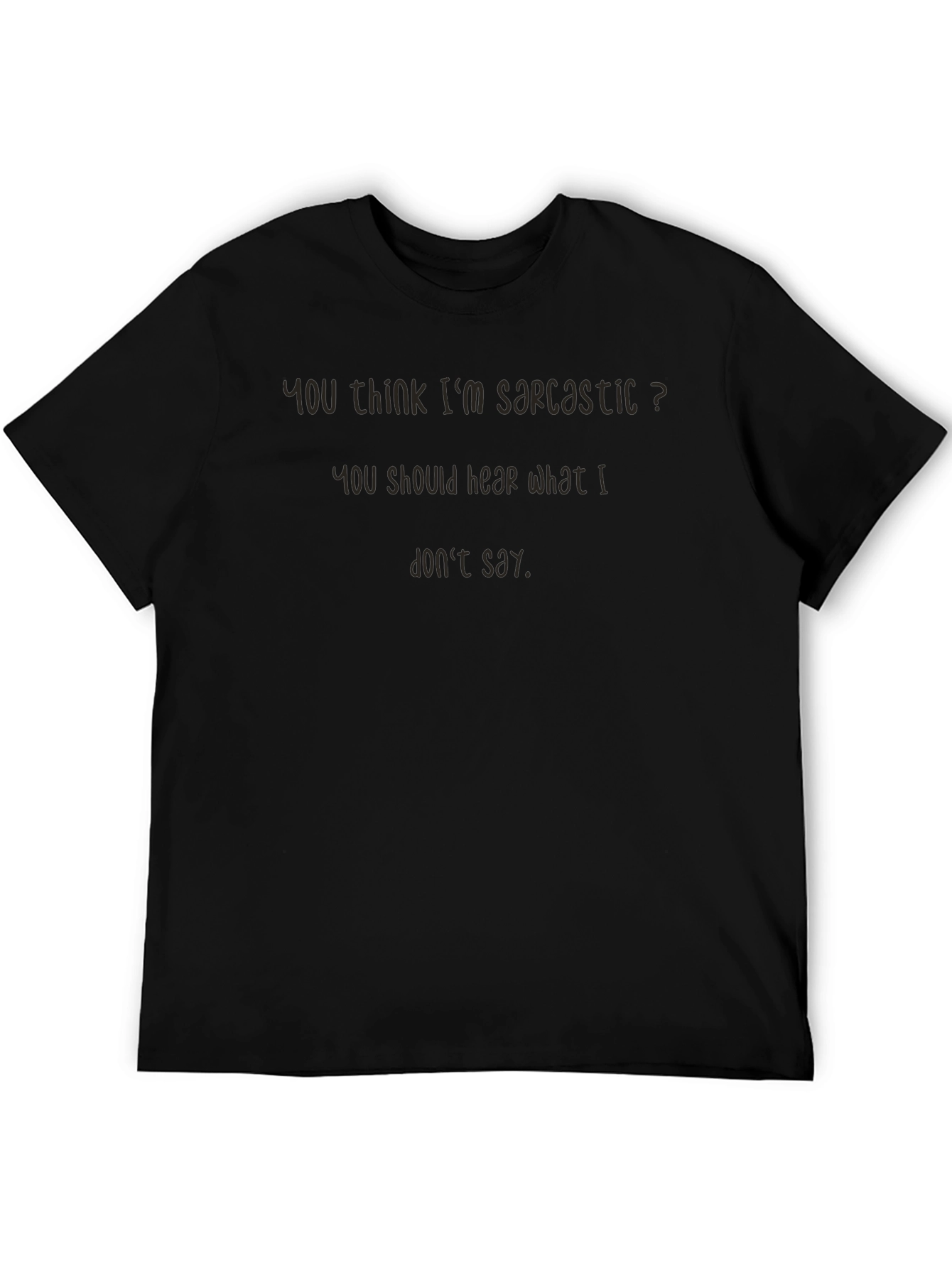 Sarcastic Humor Graphic Tee