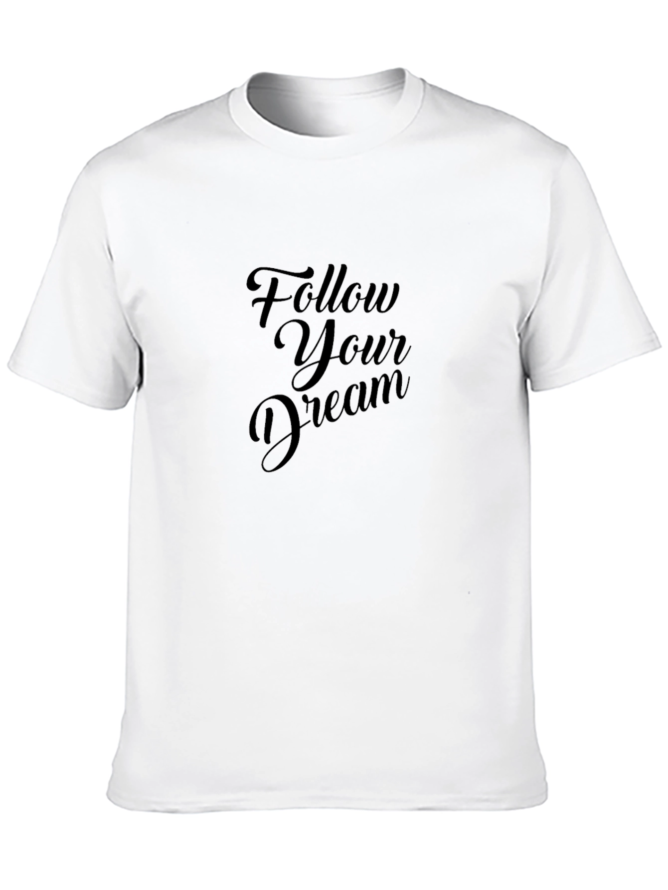 Follow Your Dream T-Shirt - Soft Cotton Blend