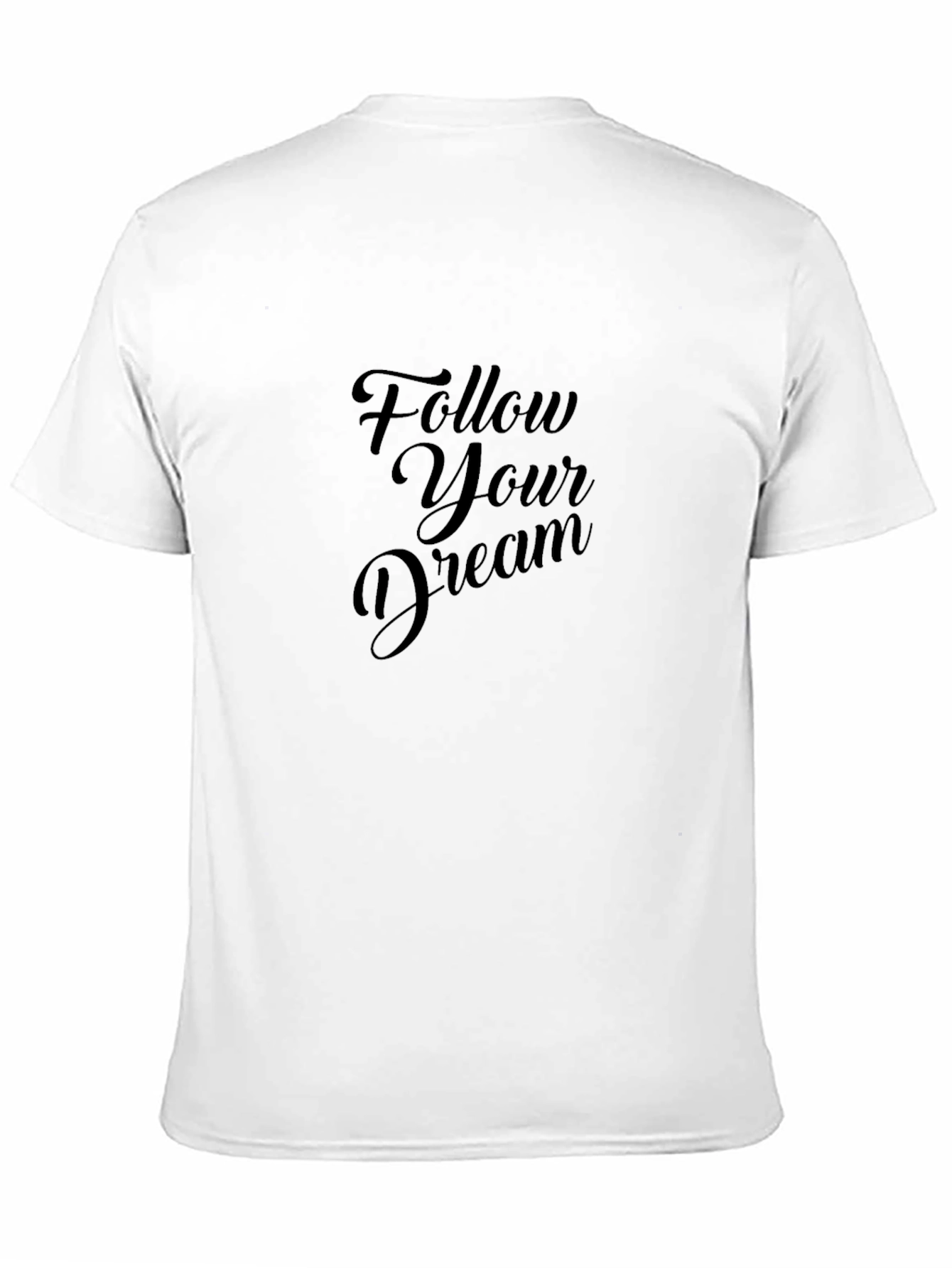 Follow Your Dream T-Shirt - Soft Cotton Blend