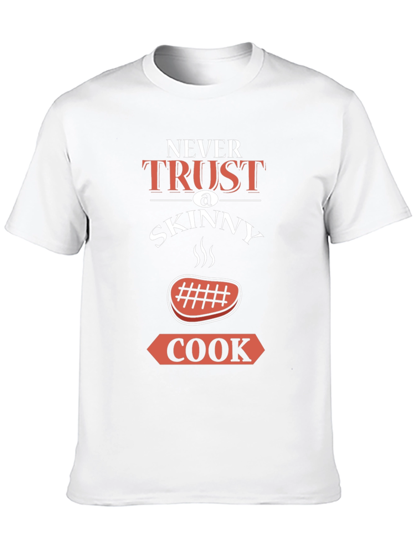 Never Trust a Skinny Cook Funny T-Shirt