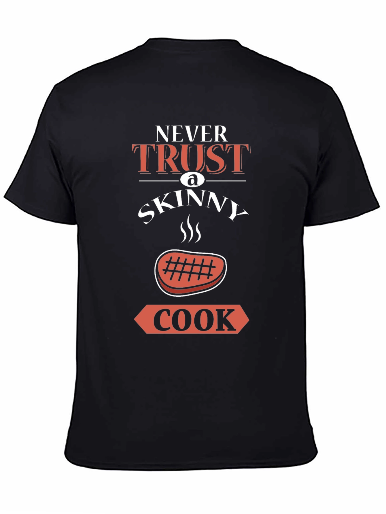 Never Trust a Skinny Cook Funny T-Shirt