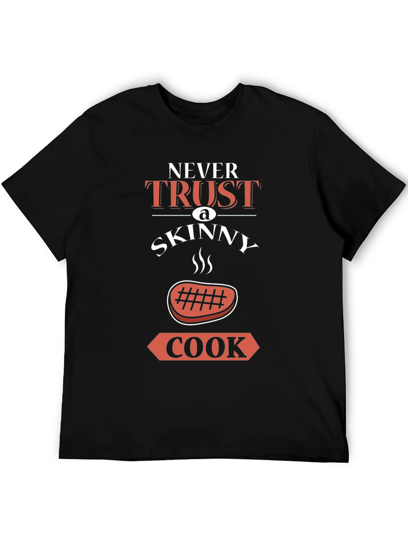 Never Trust a Skinny Cook Funny T-Shirt