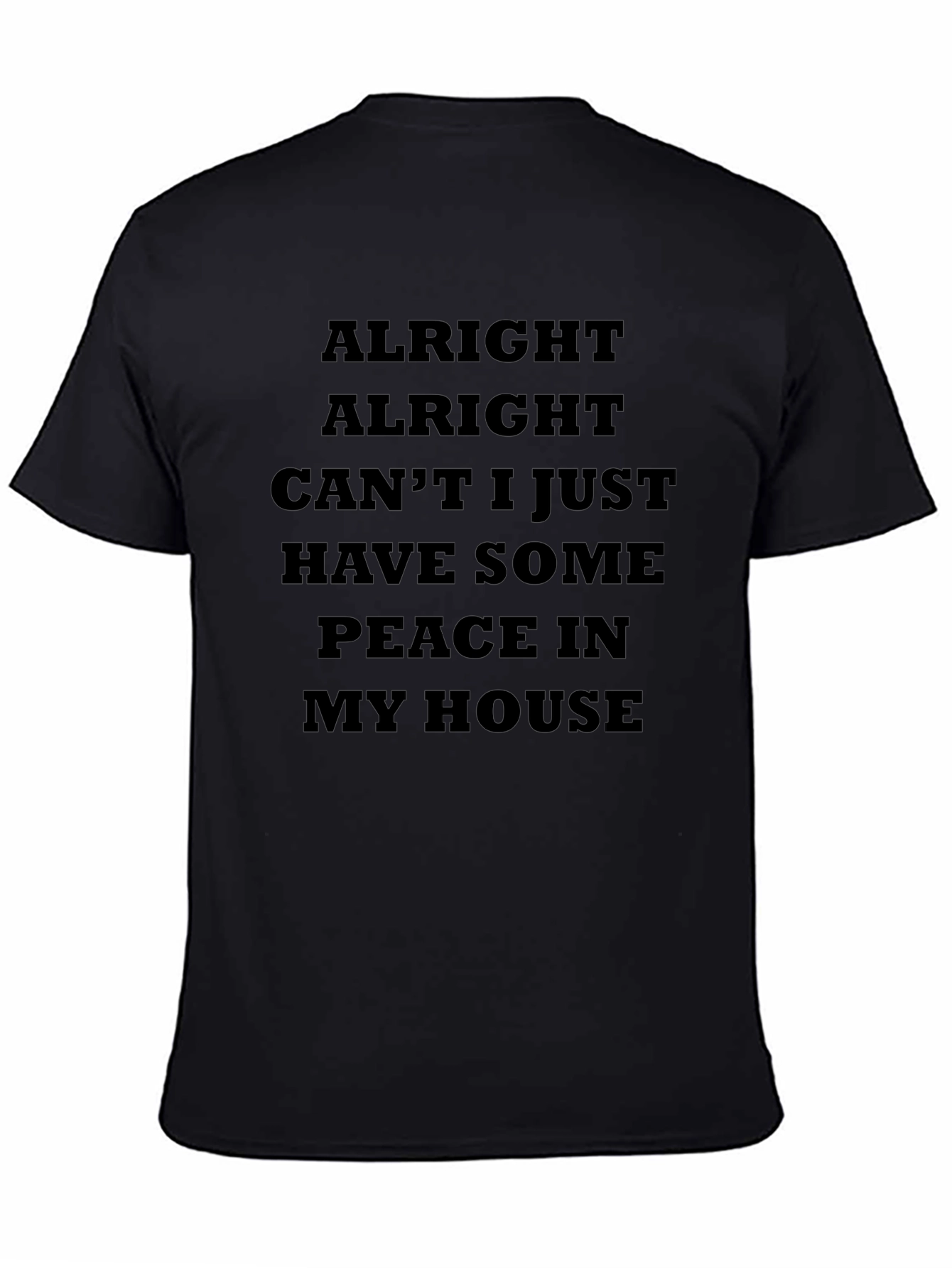 Alright Peace in My House Mens Black T-Shirt