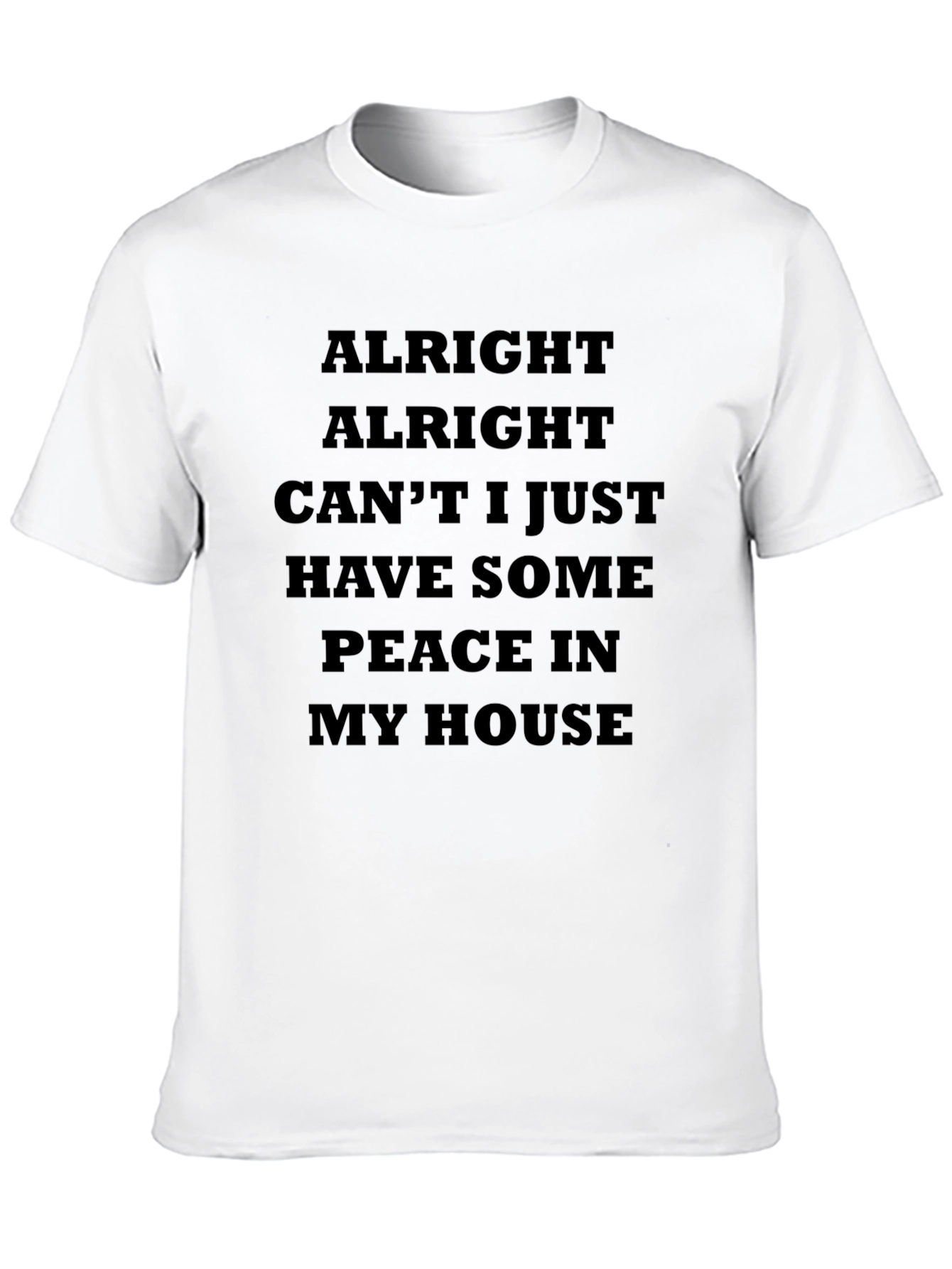 Alright Peace in My House Mens Black T-Shirt