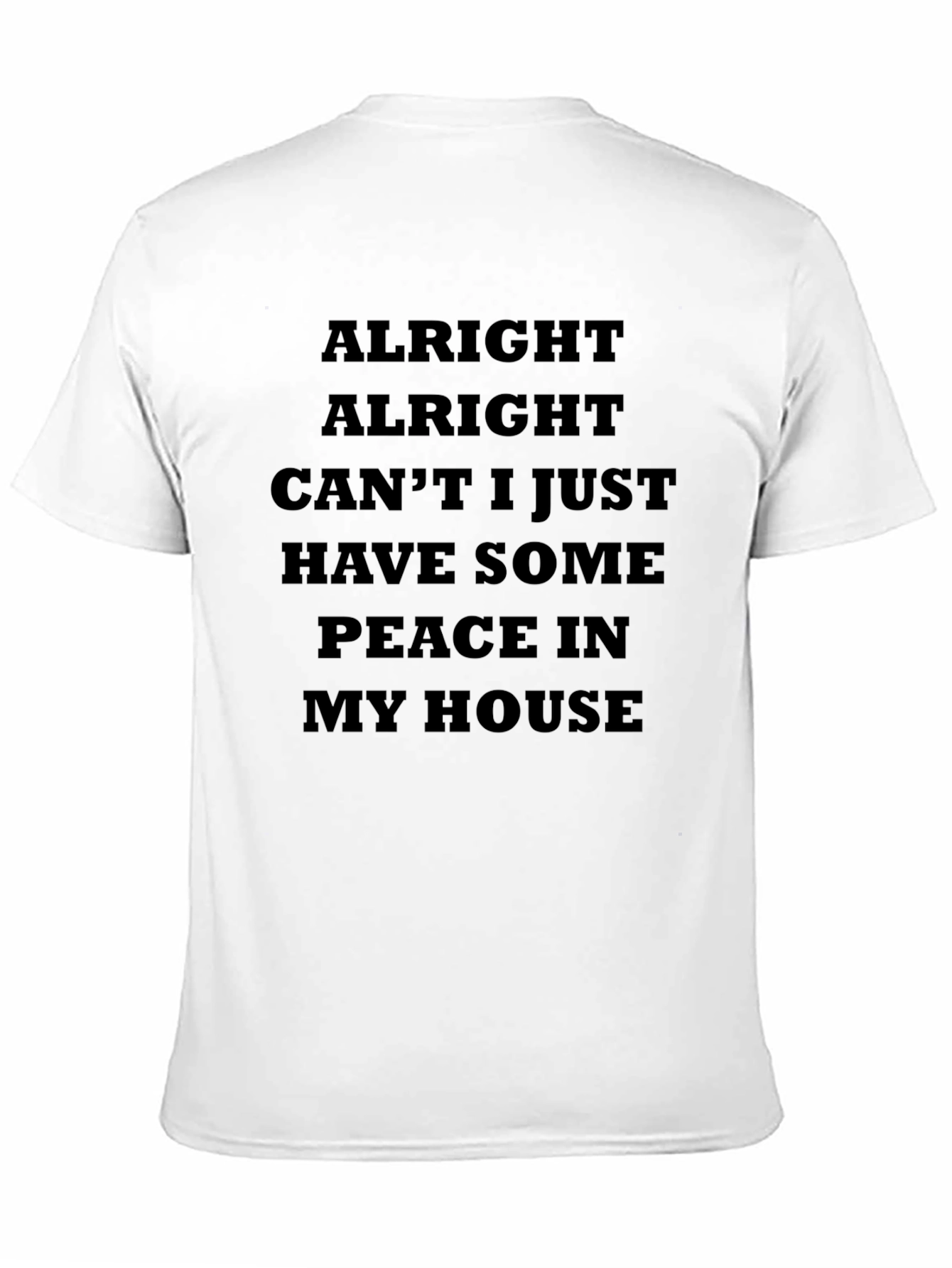 Alright Peace in My House Mens Black T-Shirt