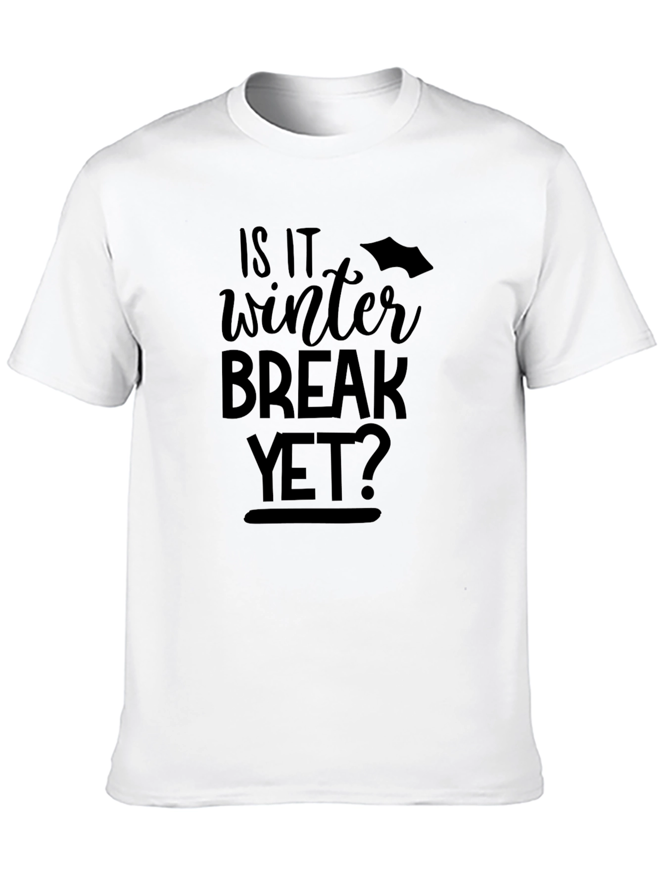 Is It Winter Break Yet? Graphic Tee