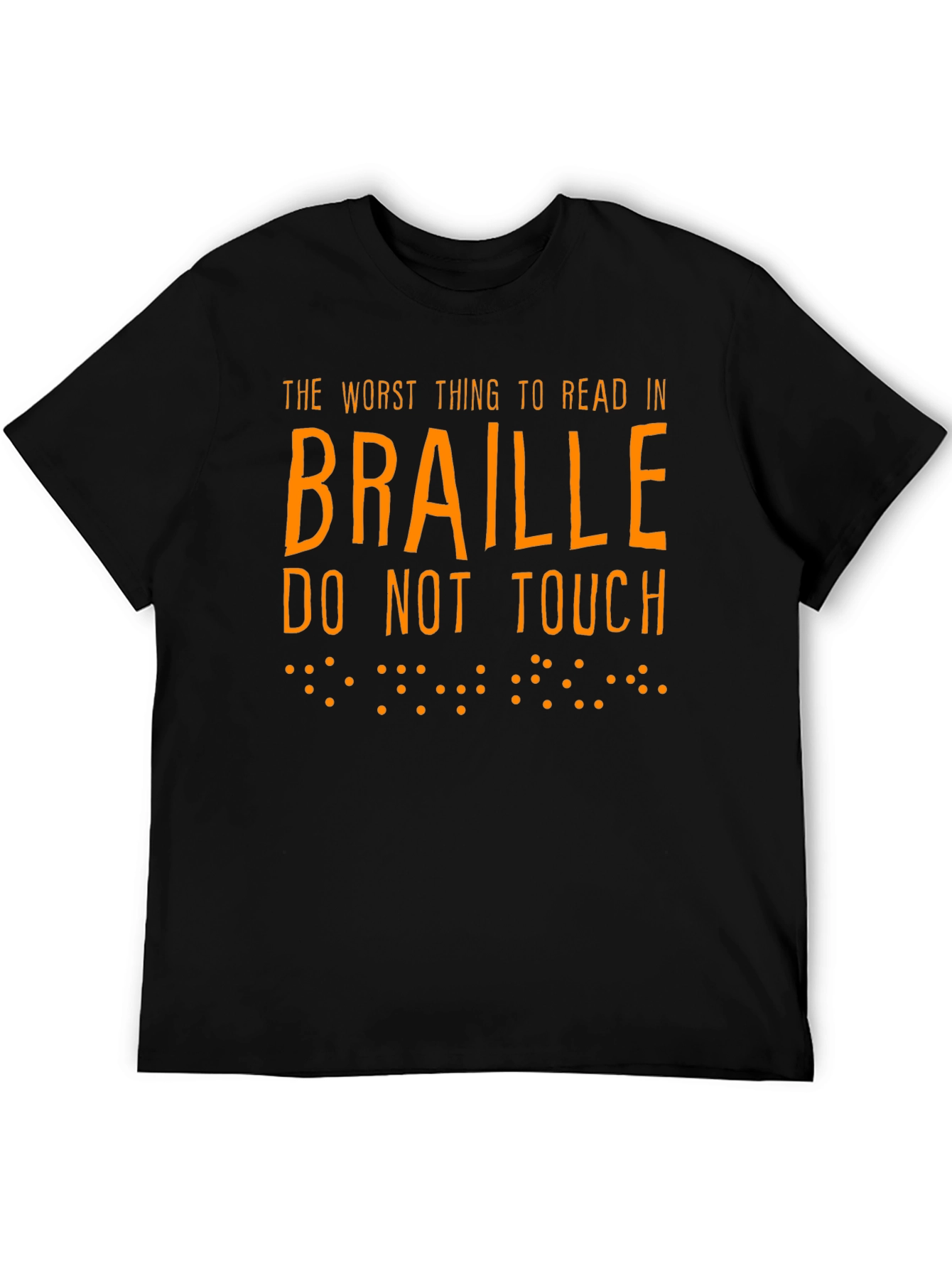 Funny Braille T-Shirt: The Worst Thing To Read