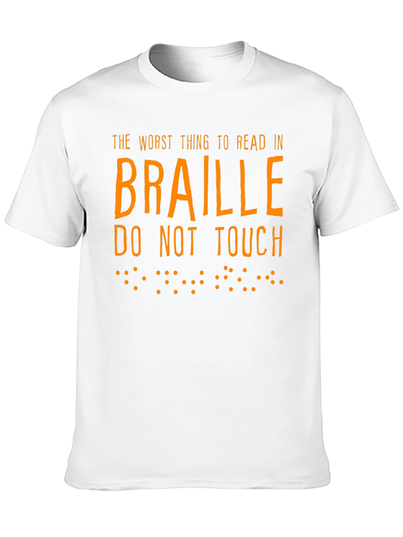 Funny Braille T-Shirt: The Worst Thing To Read