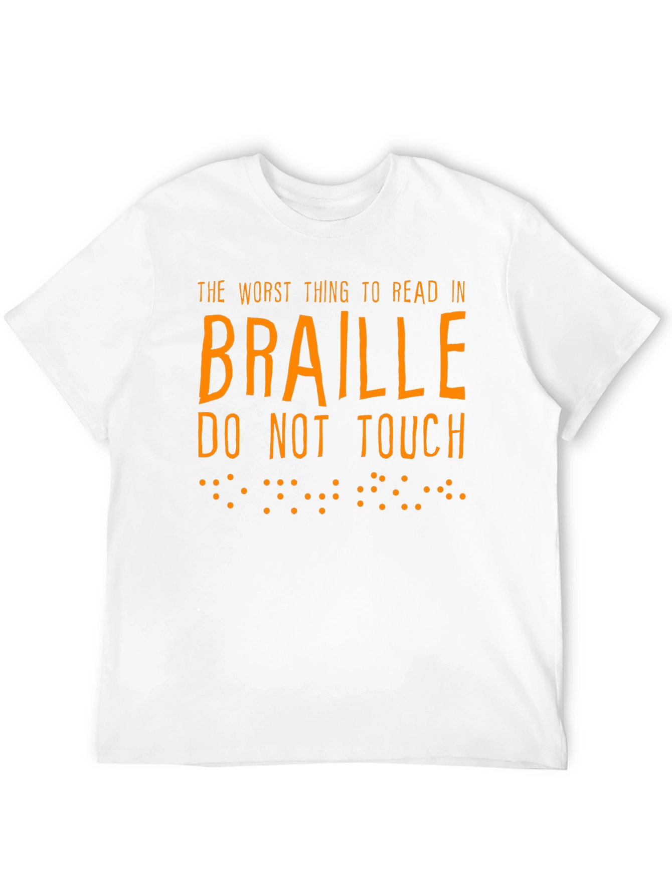 Funny Braille T-Shirt: The Worst Thing To Read