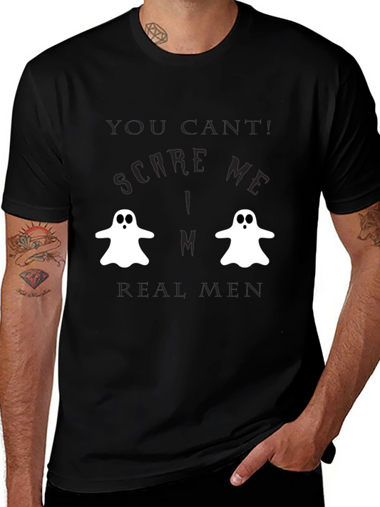 You Cant Scare Me I Have Real Men Ghost Graphic Tee