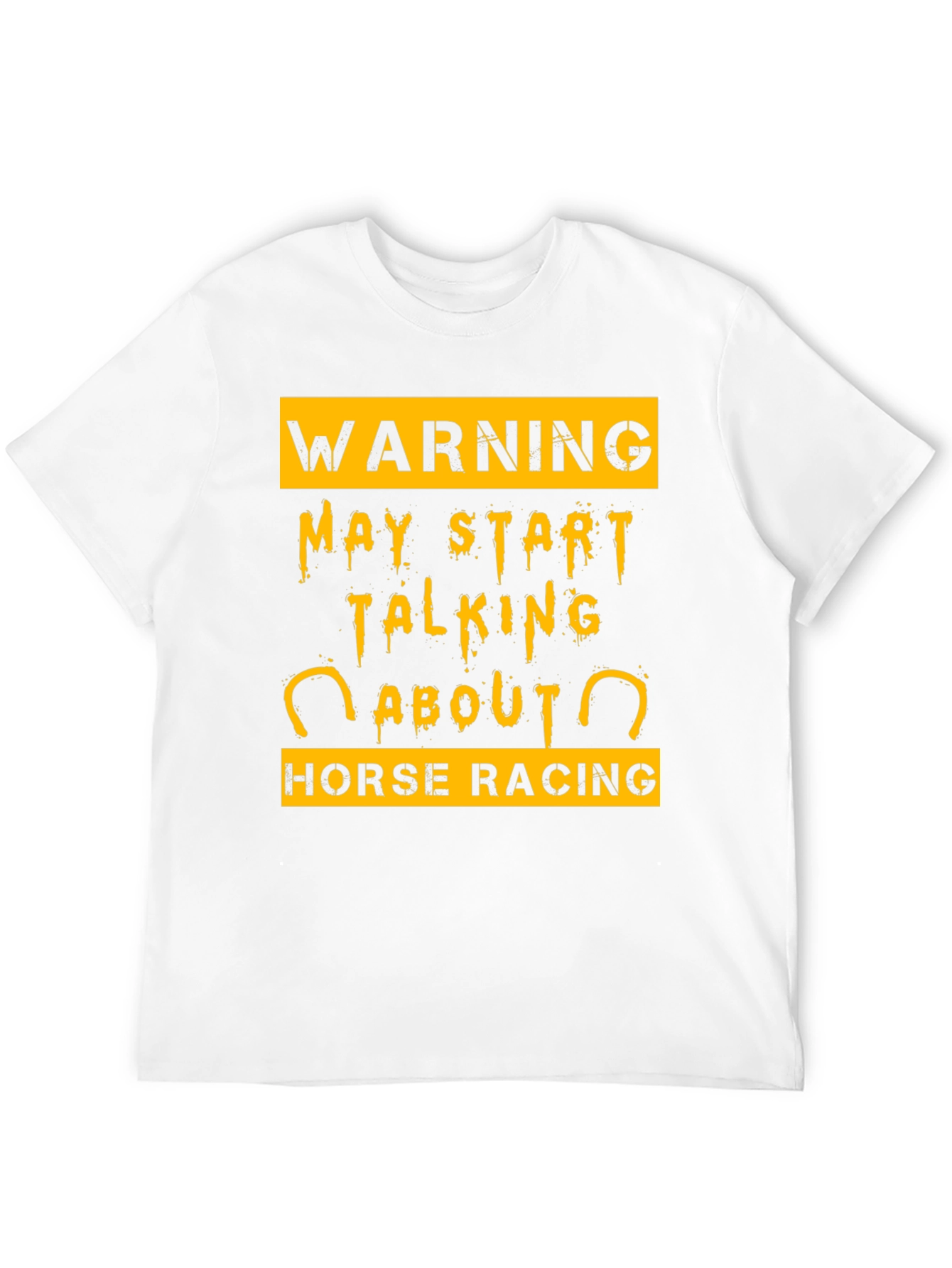 Warning May Start Talking About Horse Racing T-Shirt