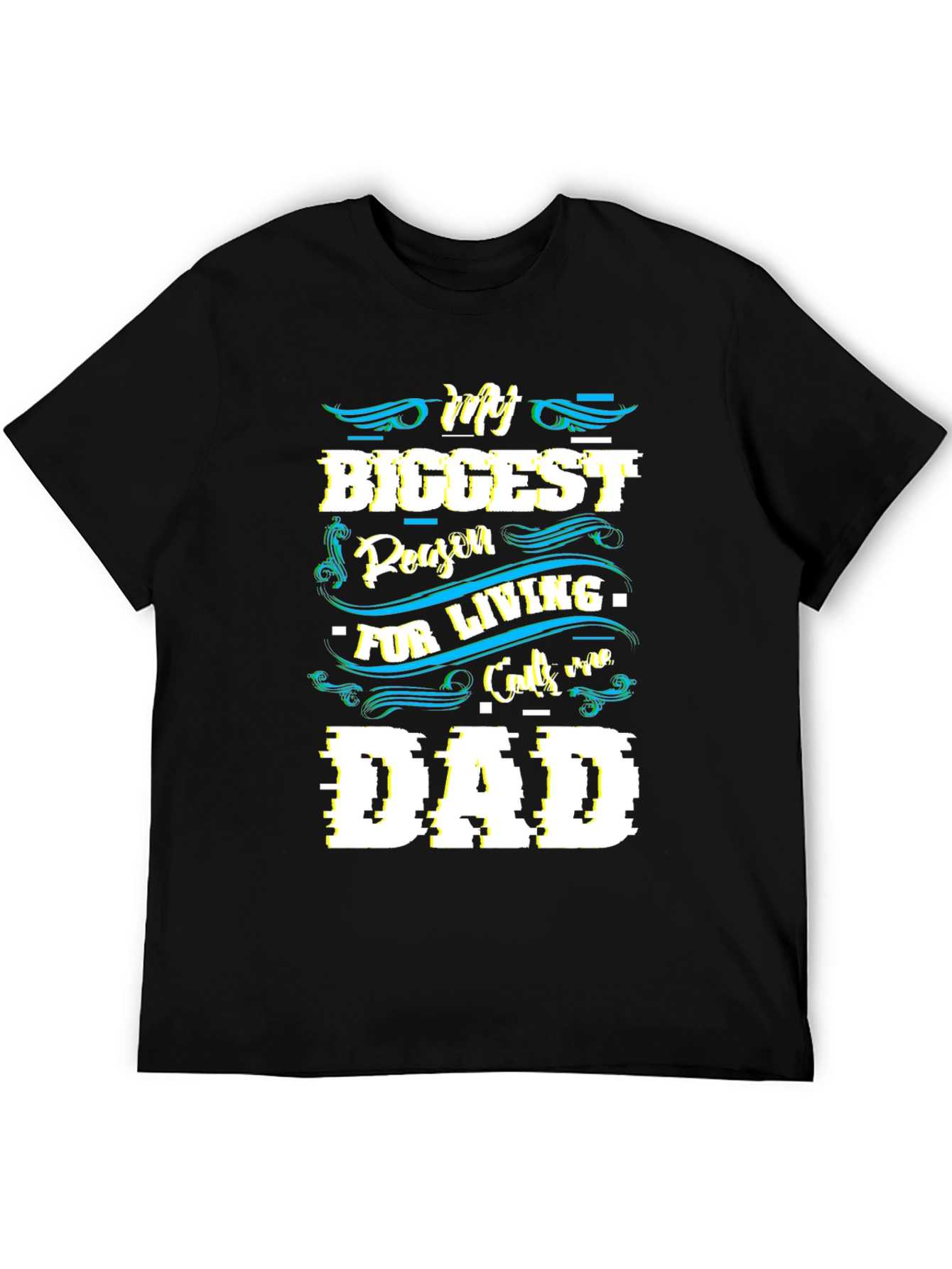 My Biggest Reason For Living Dad T-Shirt