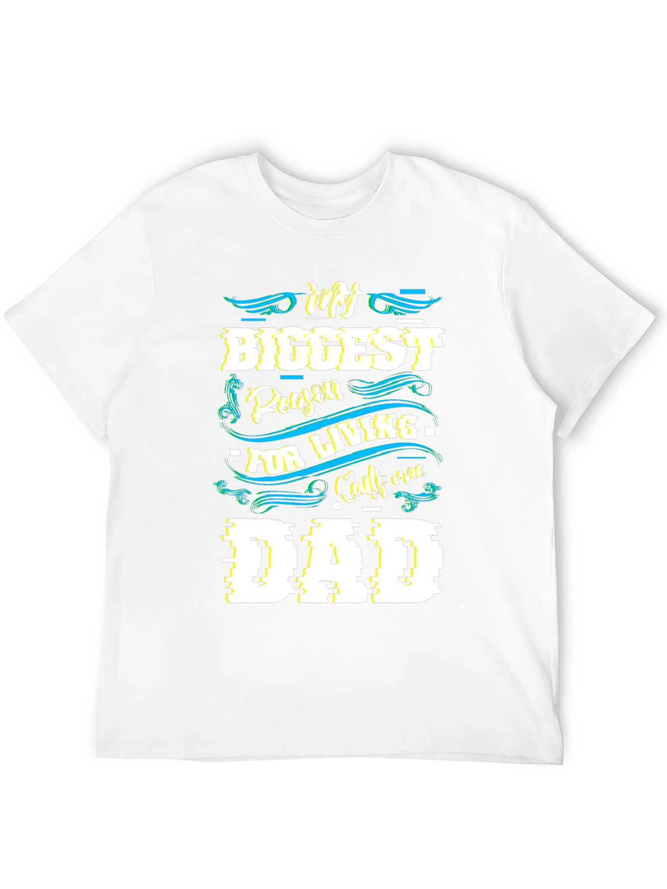 My Biggest Reason For Living Dad T-Shirt