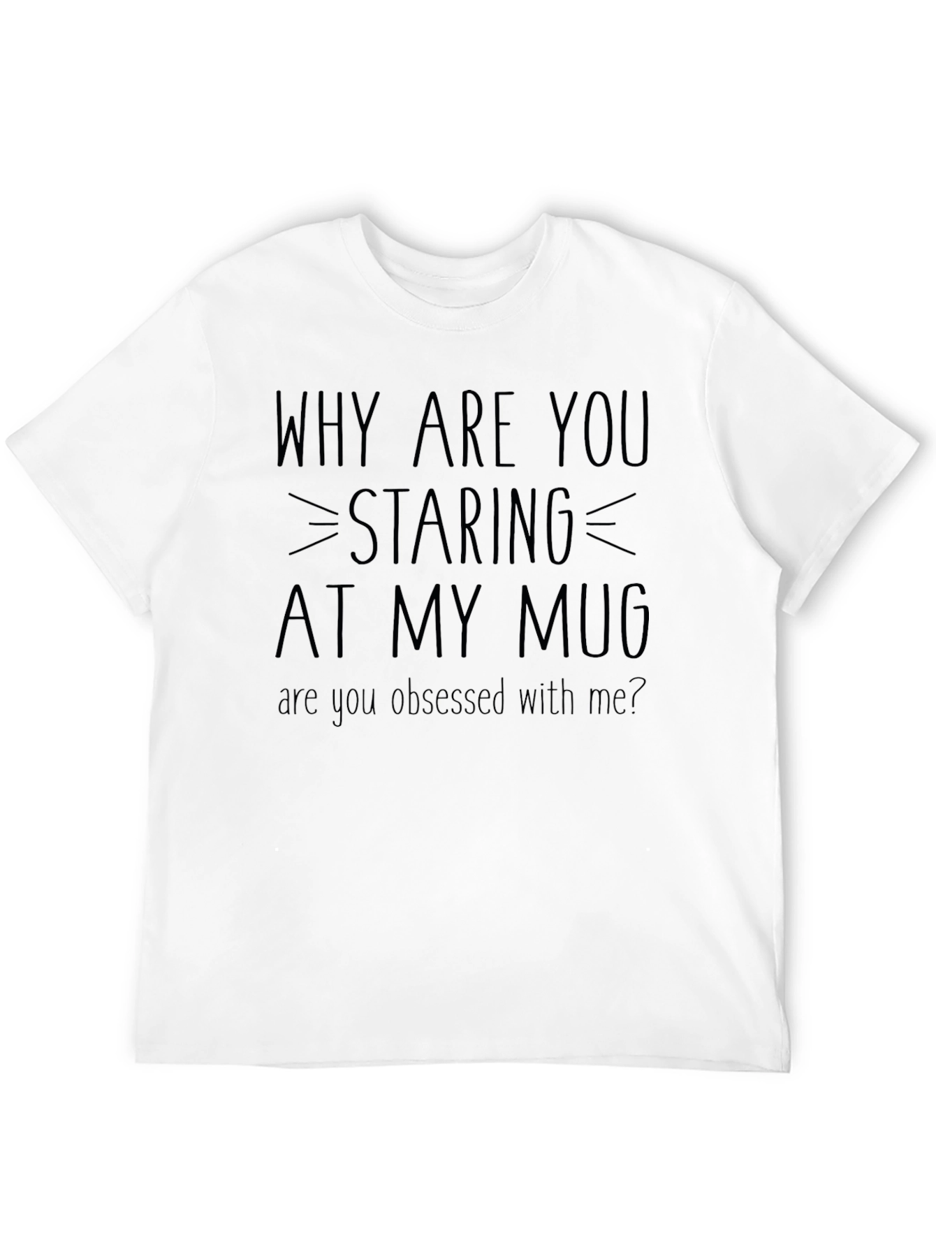 Staring at My Mug Graphic Novelty Tee