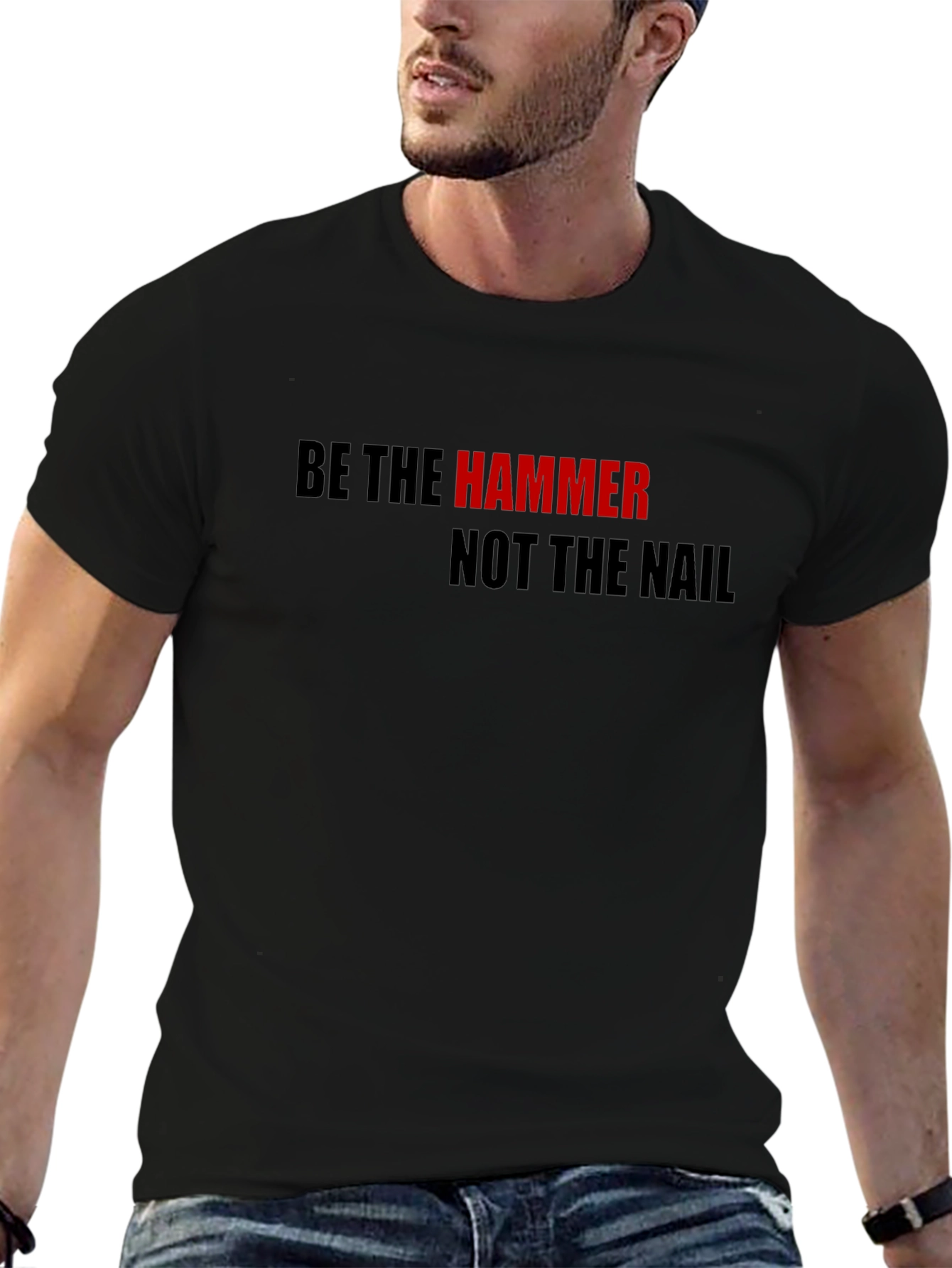 Be The Hammer T-Shirt - Motivational Black Tee