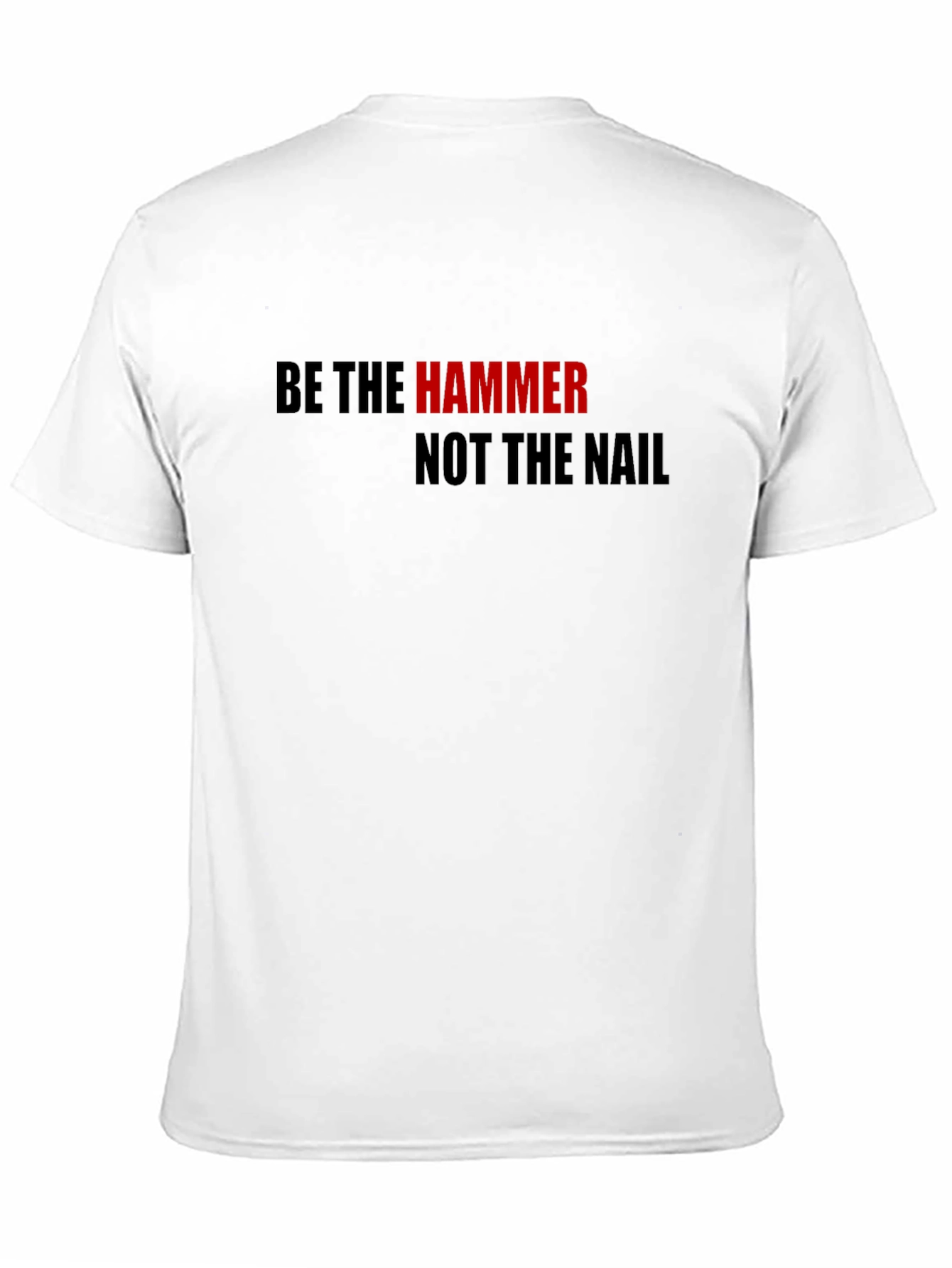 Be The Hammer T-Shirt - Motivational Black Tee