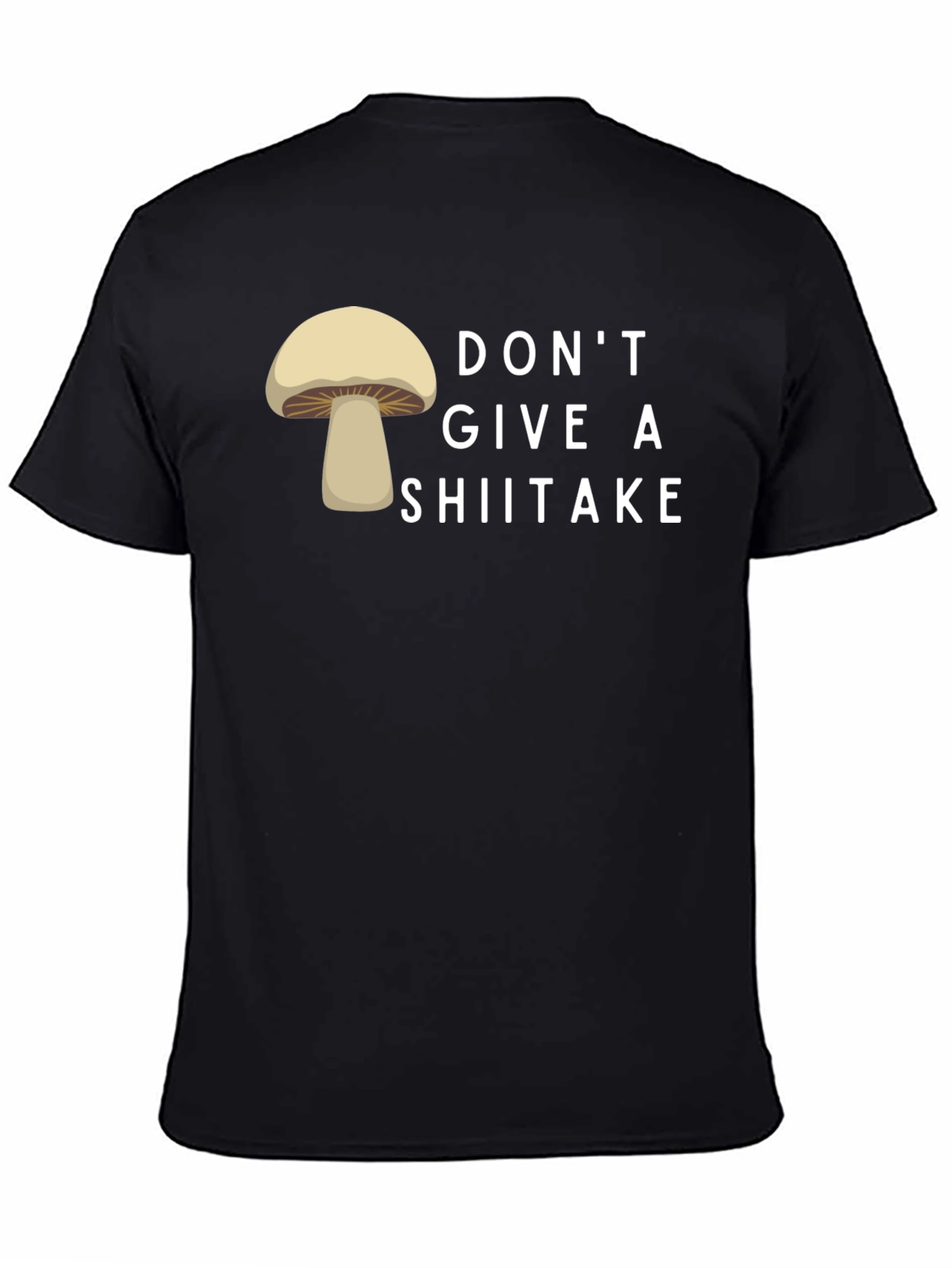 Dont Give a Shiitake T-Shirt