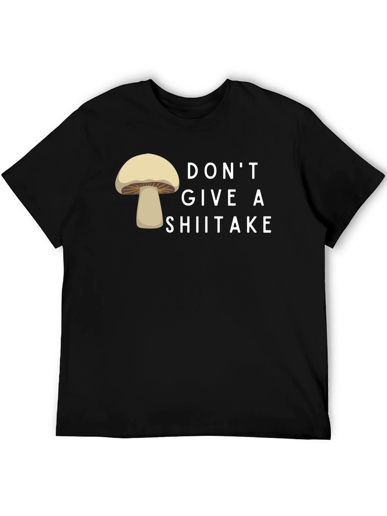 Dont Give a Shiitake T-Shirt