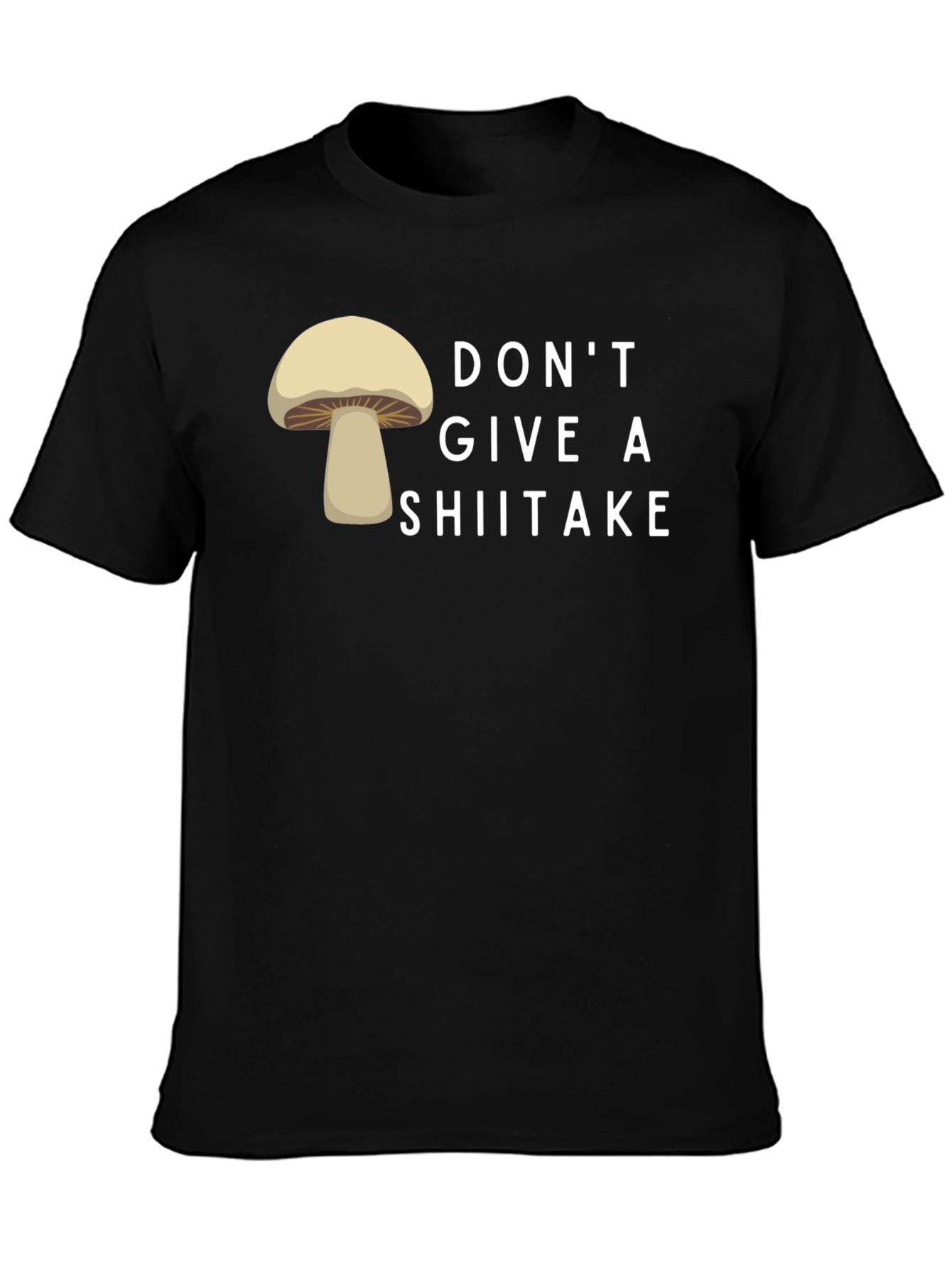 Dont Give a Shiitake T-Shirt