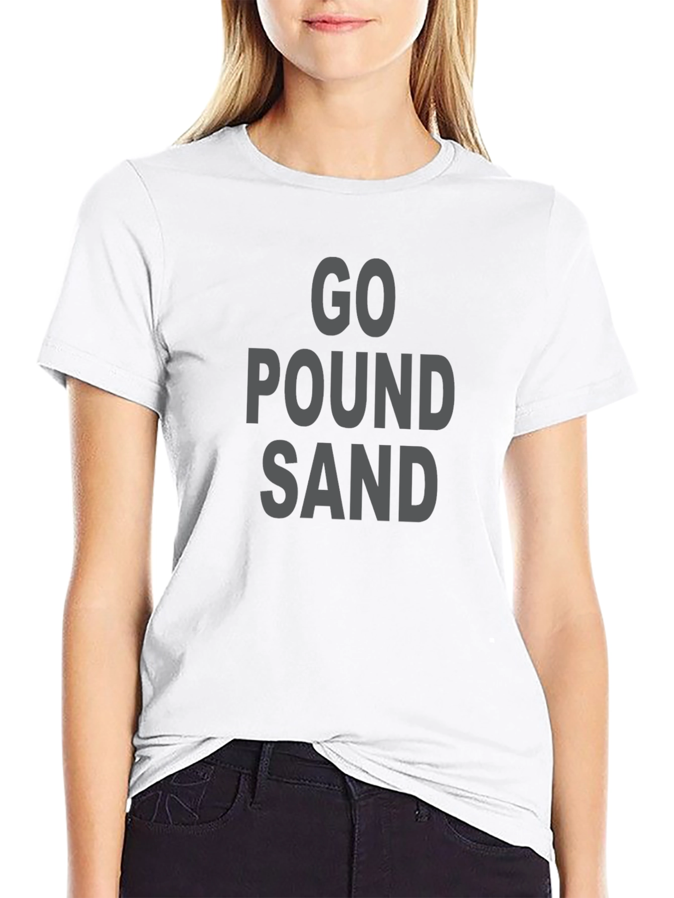 Go Pound Sand Funny Sarcastic Graphic T-Shirt