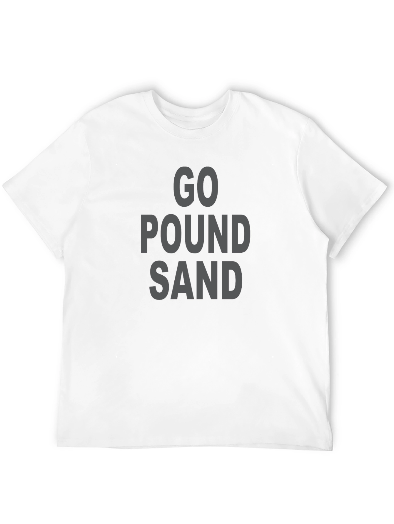 Go Pound Sand Funny Sarcastic Graphic T-Shirt